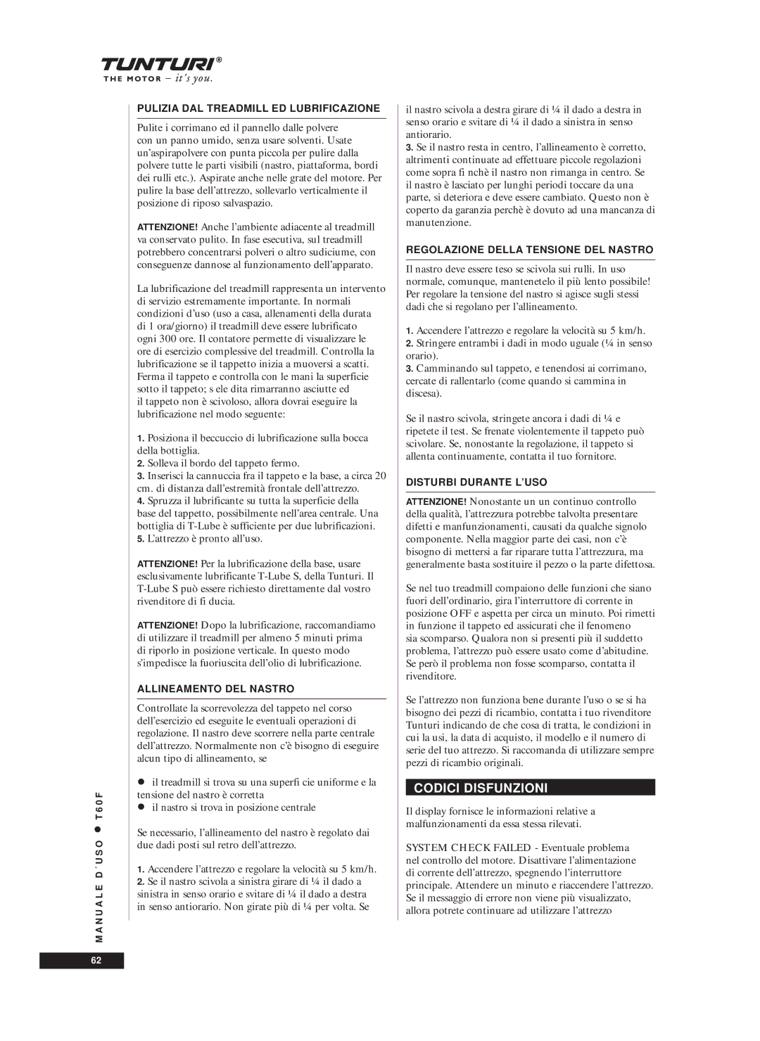 Tunturi T60F Codici Disfunzioni, Pulizia DAL Treadmill ED Lubrificazione, Allineamento DEL Nastro, Disturbi Durante L’USO 