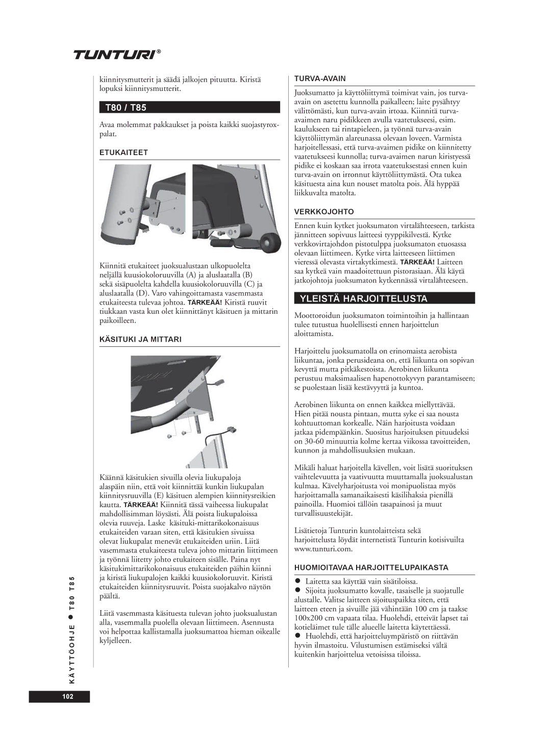 Tunturi T85, T80 owner manual Yleistä Harjoittelusta, Laitetta saa käyttää vain sisätiloissa, Turva-Avain, Verkkojohto 