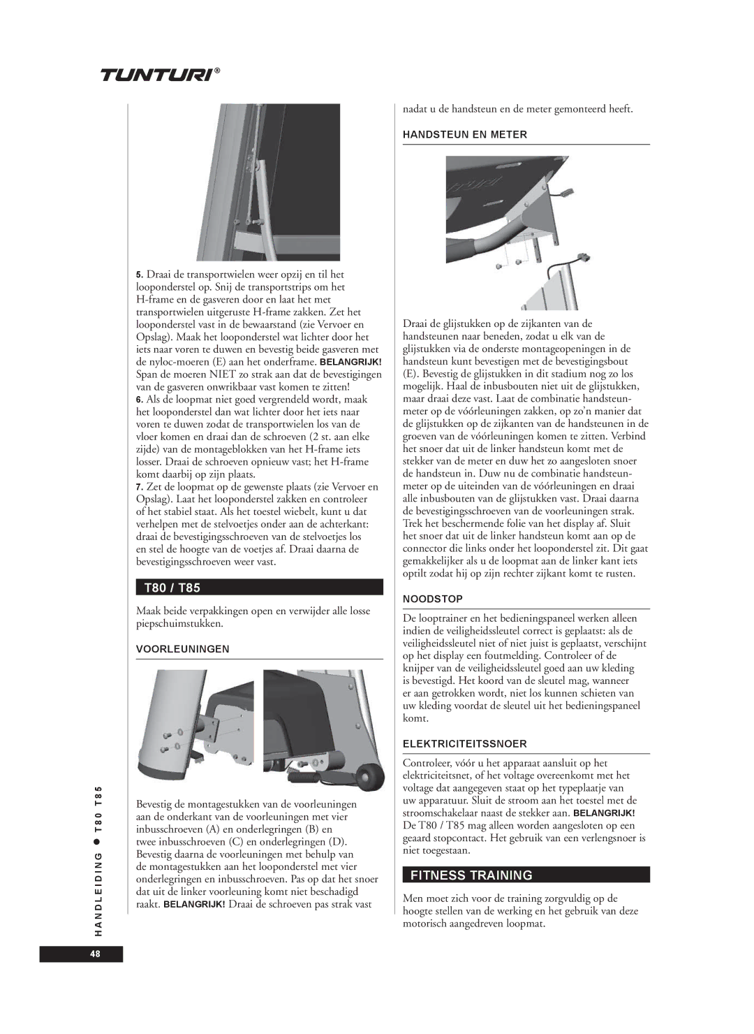 Tunturi T85, T80 Fitness Training, Nadat u de handsteun en de meter gemonteerd heeft, Noodstop, Elektriciteitssnoer 