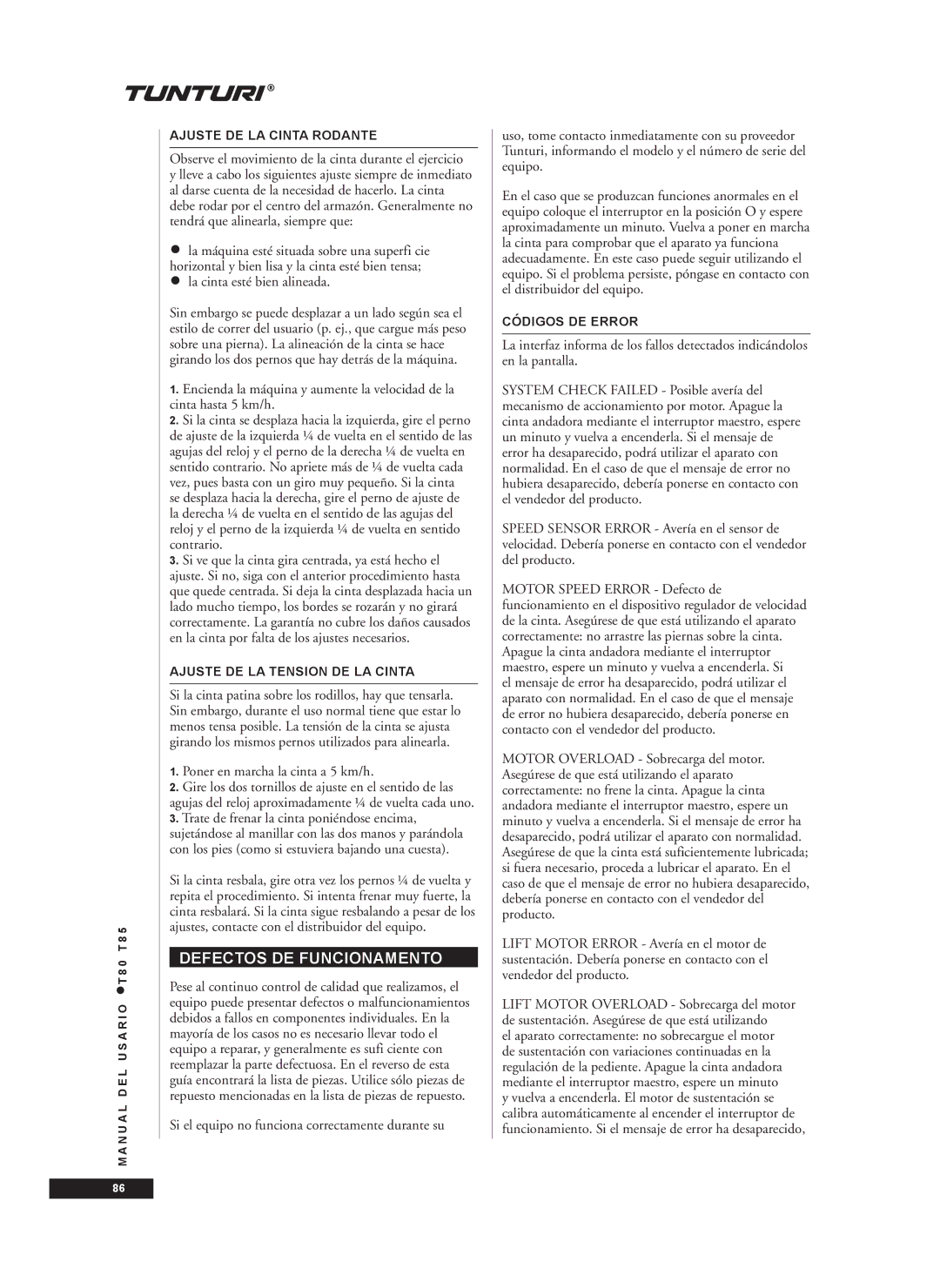 Tunturi T85, T80 owner manual Defectos DE Funcionamento, La cinta esté bien alineada, Poner en marcha la cinta a 5 km/h 