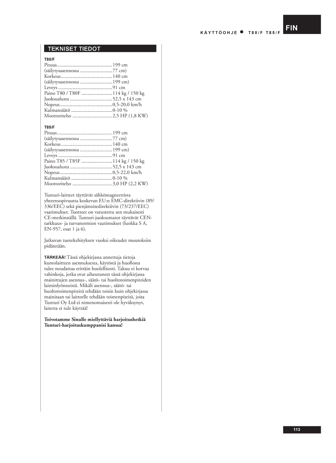 Tunturi T80/F, T85/F owner manual Tekniset Tiedot, Pituus 199 cm, Korkeus 140 cm 