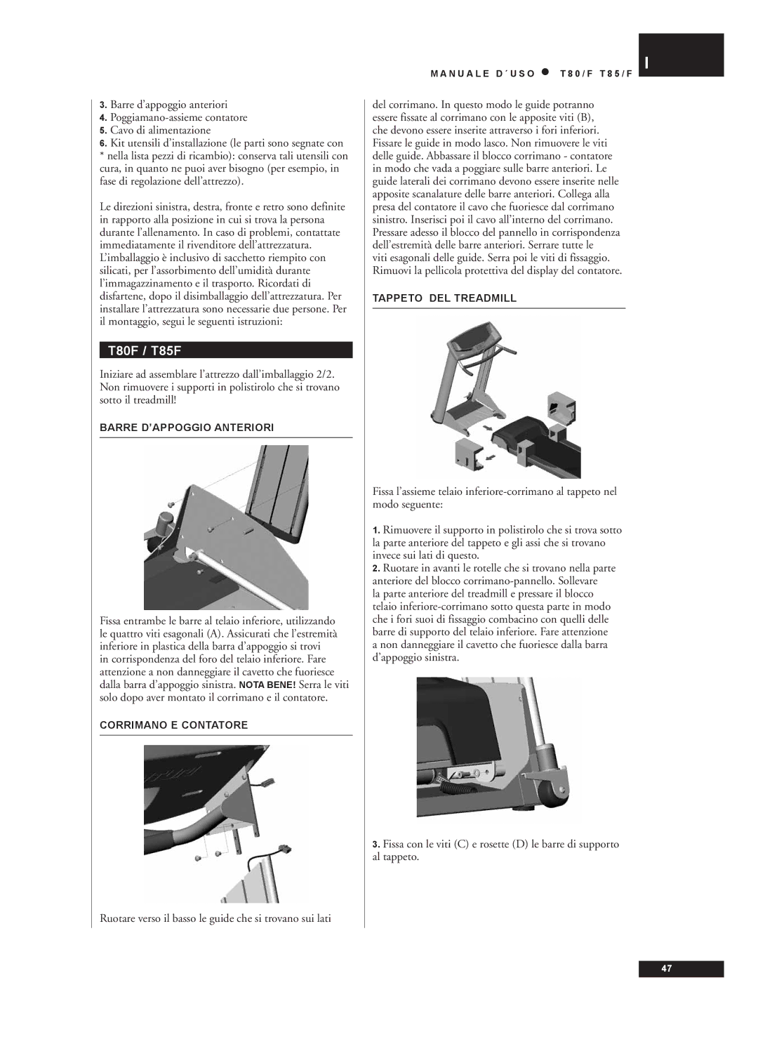 Tunturi T80/F Ruotare verso il basso le guide che si trovano sui lati, Barre D’APPOGGIO Anteriori, Corrimano E Contatore 