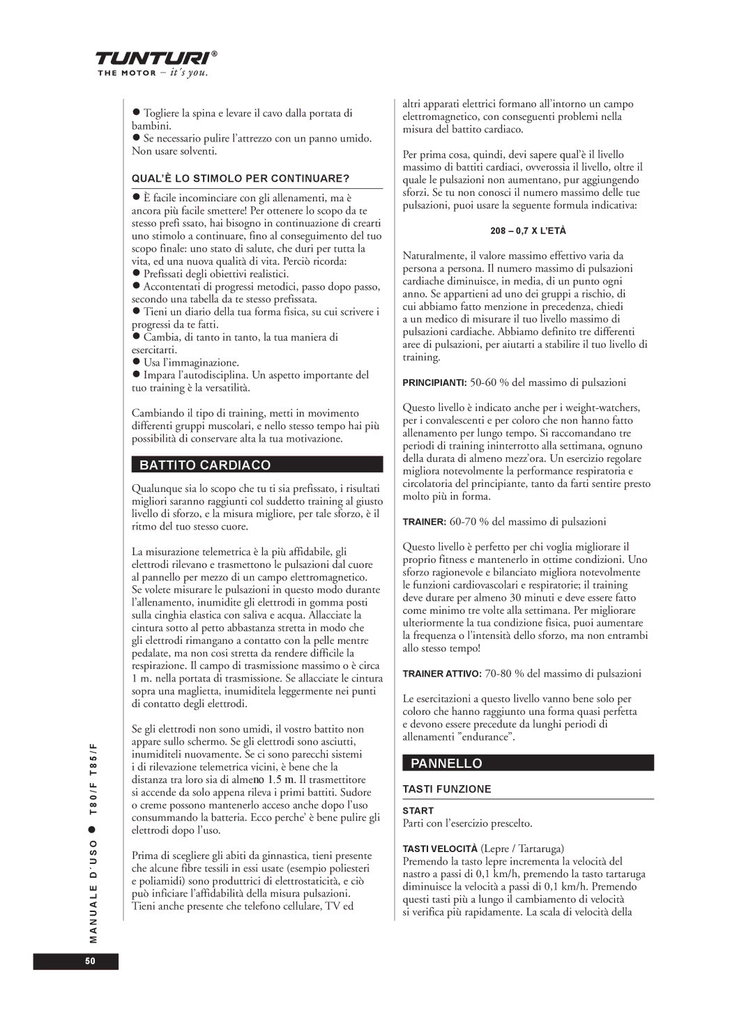 Tunturi T85/F, T80/F owner manual Battito Cardiaco, Pannello, QUAL’È LO Stimolo PER CONTINUARE?, Tasti Funzione 