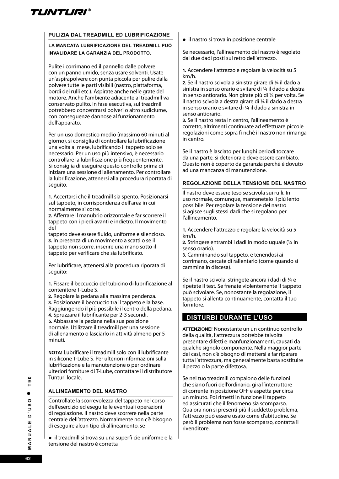 Tunturi T90 Rehab owner manual Disturbi durante l’uso, Pulizia dal treadmill ed lubrificazione, Allineamento del nastro 