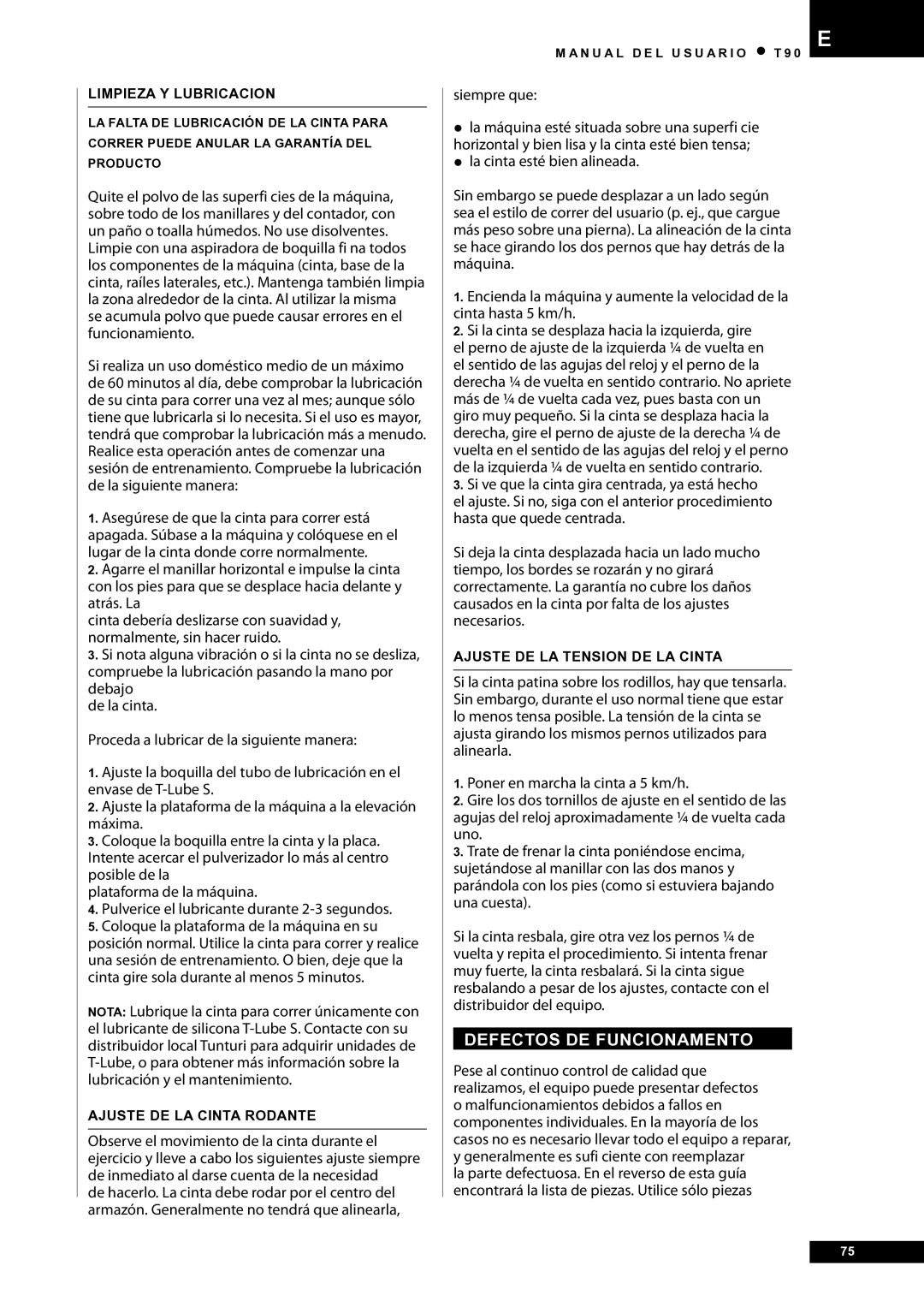 Tunturi T90 Rehab owner manual Defectos de funcionamento, Siempre que, Limpieza y lubricacion, Ajuste de la cinta rodante 