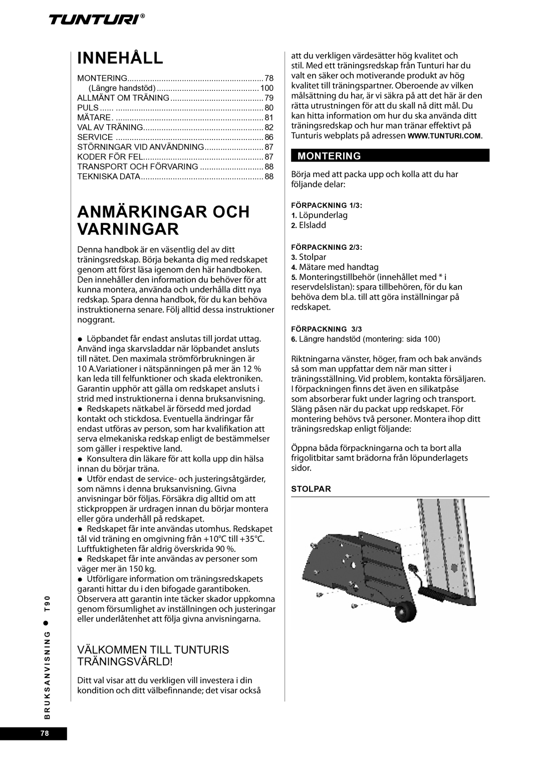 Tunturi T90 Rehab Montering, Börja med att packa upp och kolla att du har följande delar, Löpunderlag Elsladd, Stolpar 