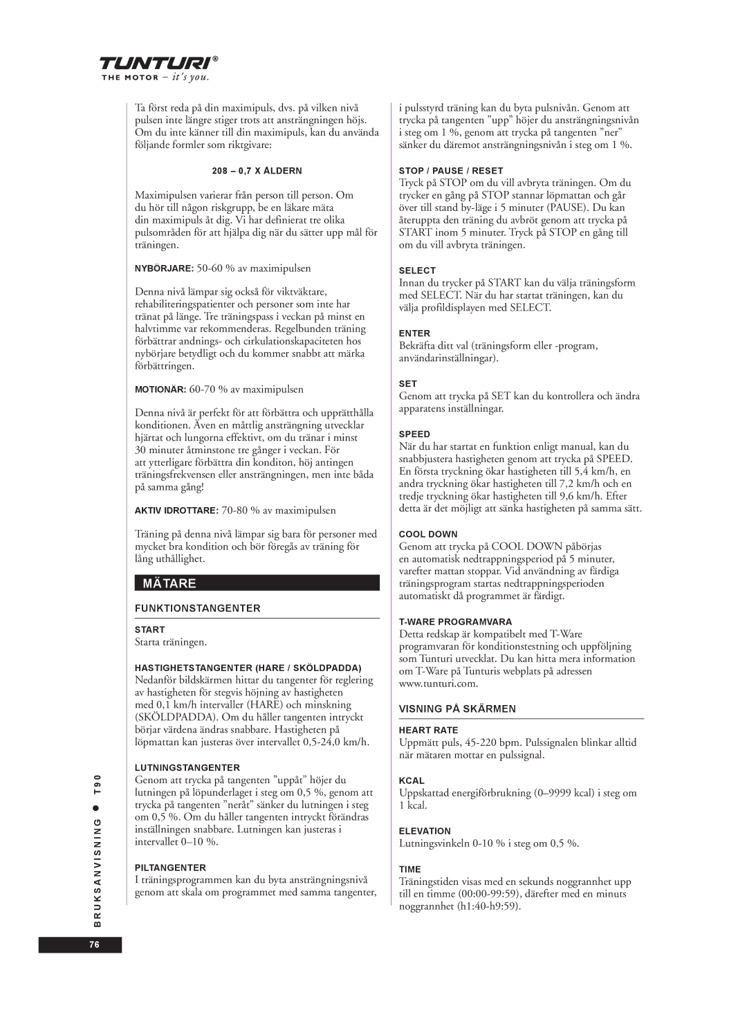 Tunturi T90 owner manual Mätare, Starta träningen, Uppskattad energiförbrukning 0-9999 kcal i steg om 1 kcal 