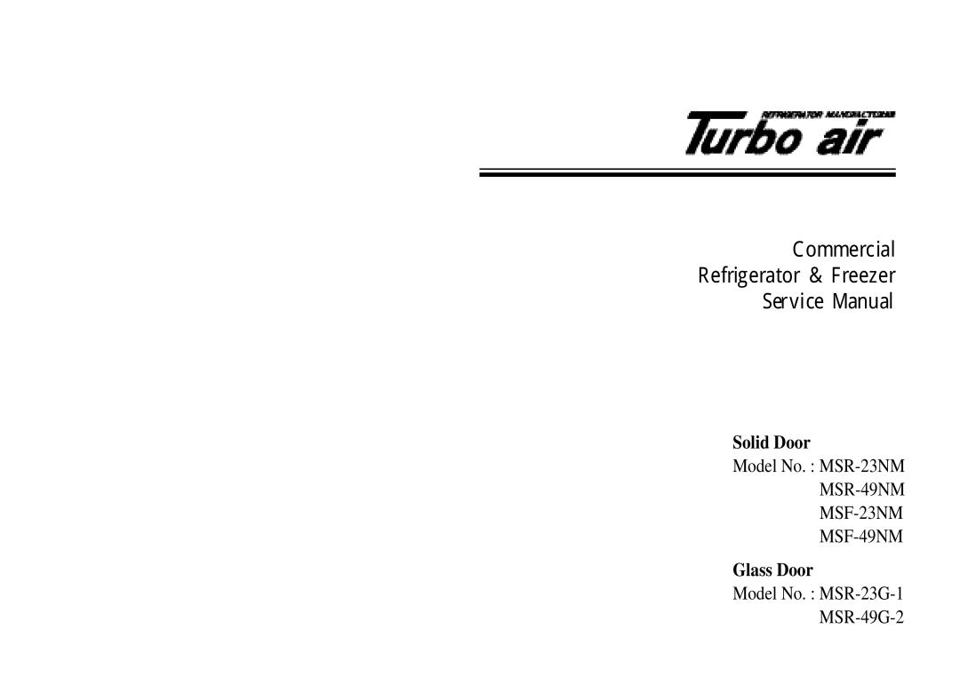 Turbo Air MSR-49N, MSR-23G-1, MSR-49G-2, MSR-23NM, MSF-23NM, MSF-49NM manual Commercial Refrigerator & Freezer 