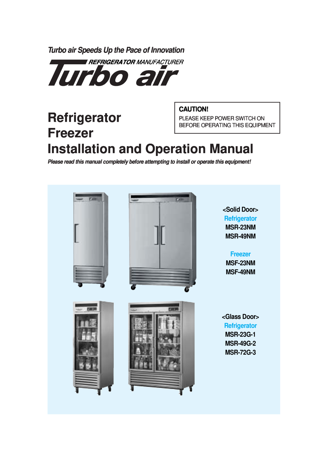 Turbo Air operation manual Solid Door, MSR-23NM MSR-49NM, MSF-23NM MSF-49NM Glass Door, Refrigerator, Freezer 