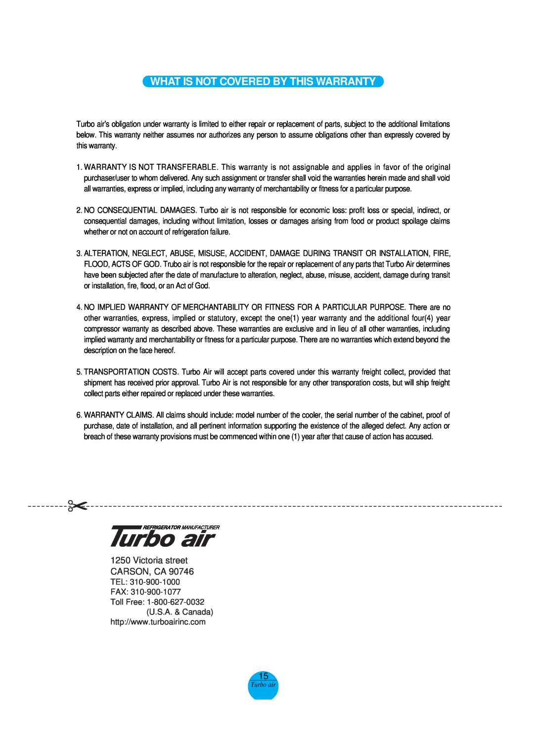 Turbo Air MSR-49NM, MSR-72G-3 operation manual What Is Not Covered By This Warranty, Victoria street CARSON, CA, Tel: Fax 
