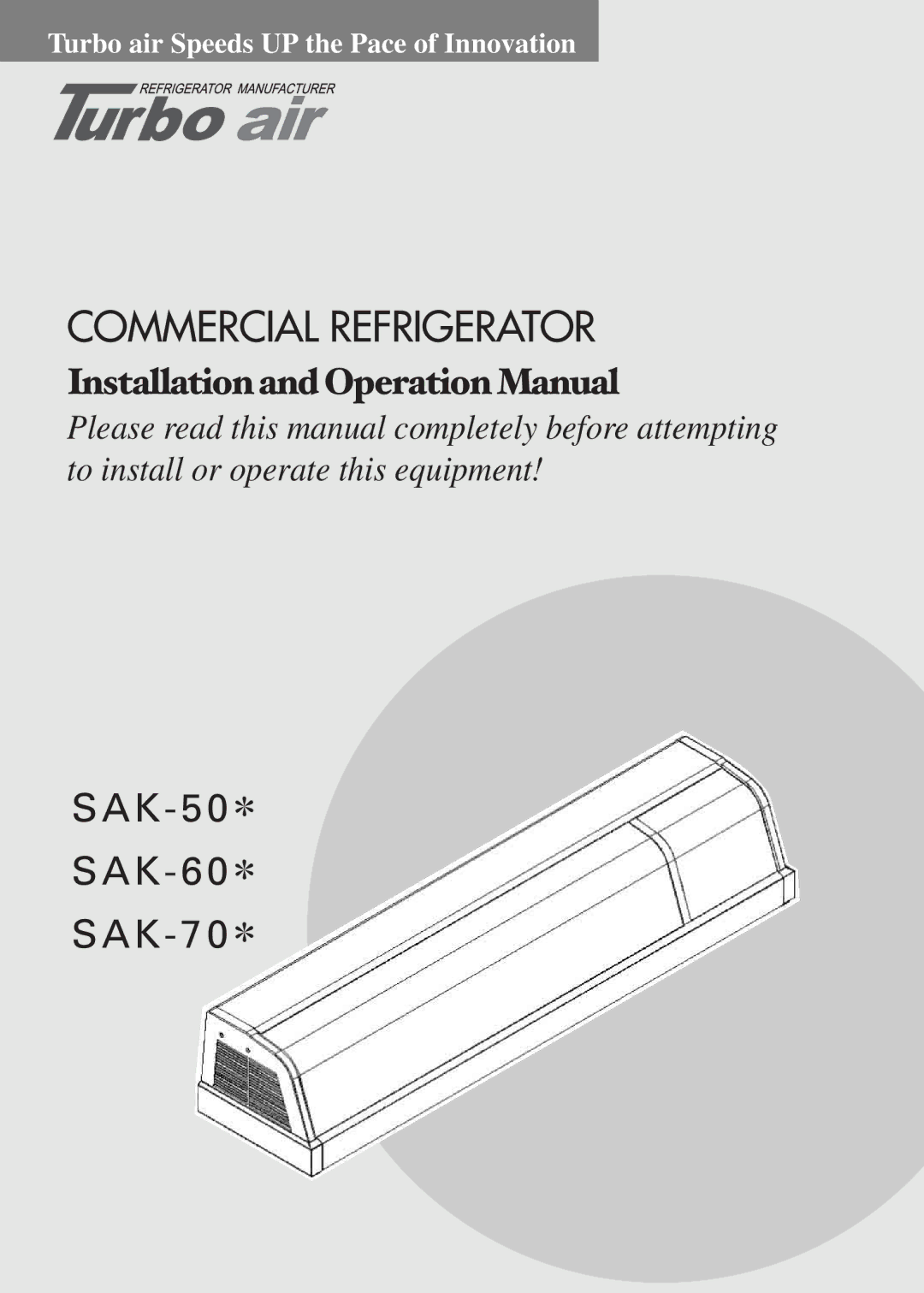 Turbo Air SAK-70, SAK-60, SAK-50 manual Commercial Refrigerator 