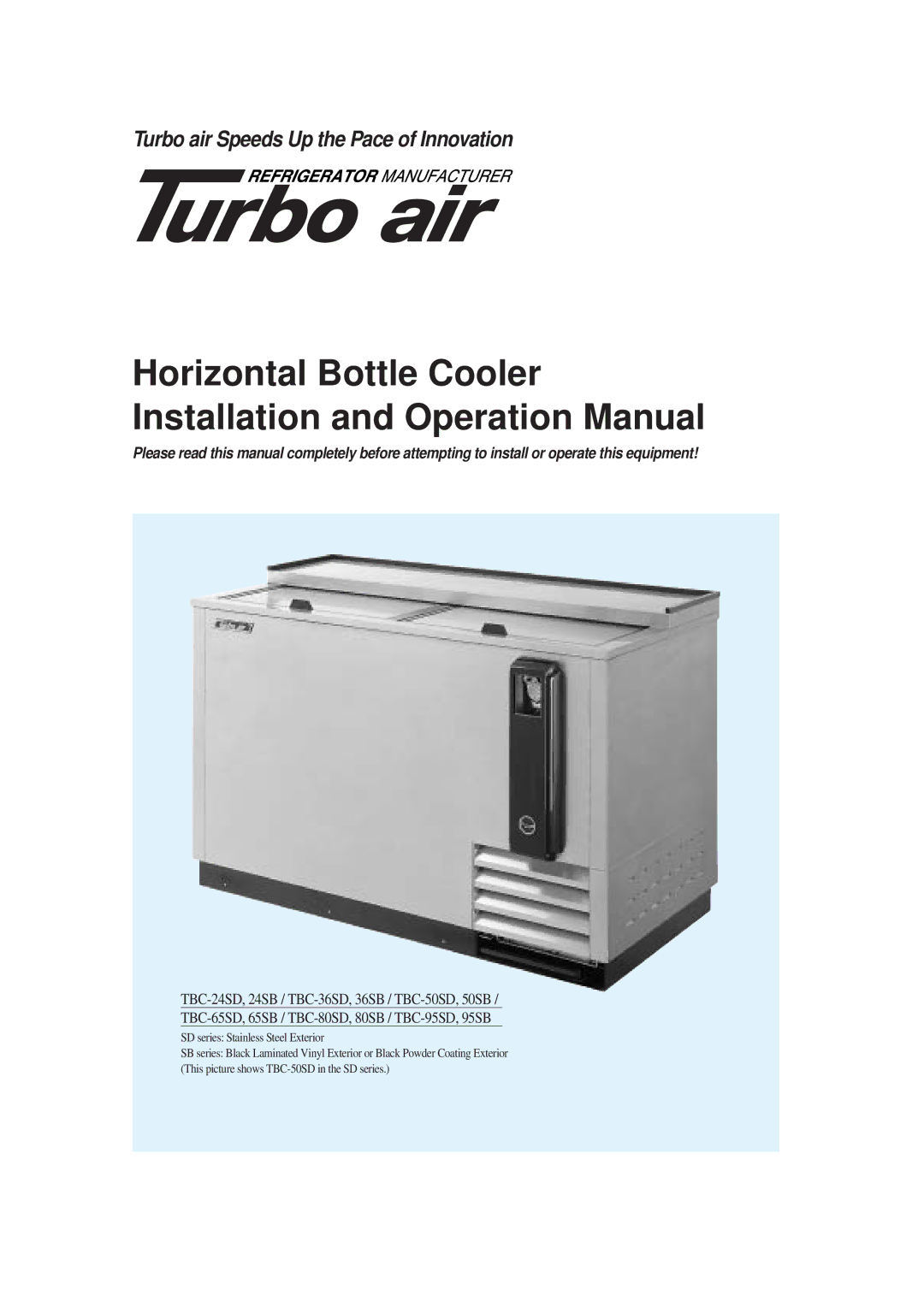 Turbo Air TBC-50SD, 50SB, TBC-24SD, 24SB, TBC-80SD, 80SB operation manual Turbo air Speeds Up the Pace of Innovation 