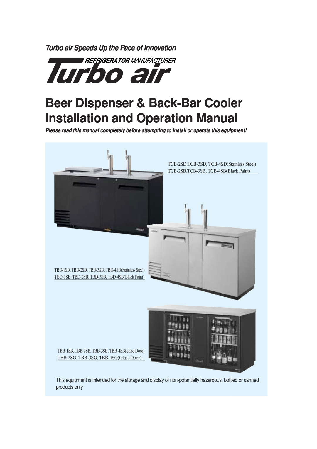 Turbo Air TCB-3SB, TCB-4SD, TCB-4SB, TCB-2SD, TCB-3SD, TBD-3SB operation manual Turbo air Speeds Up the Pace of Innovation 