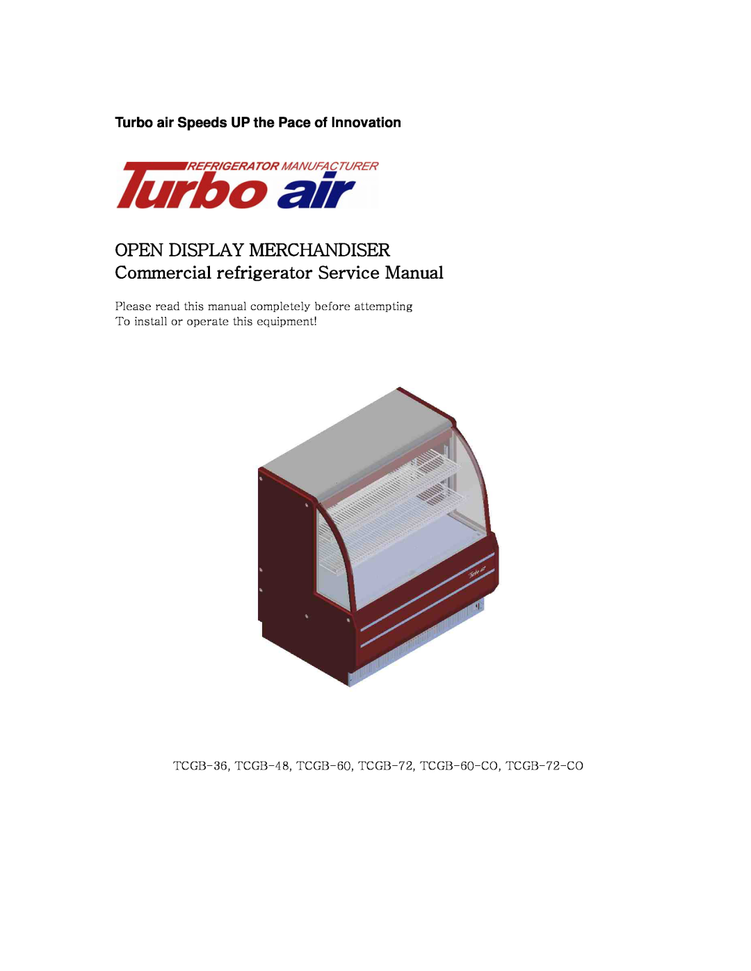 Turbo Air TCGB-36, TCGB-72-CO service manual Open Display Merchandiser, Turbo air Speeds UP the Pace of Innovation 