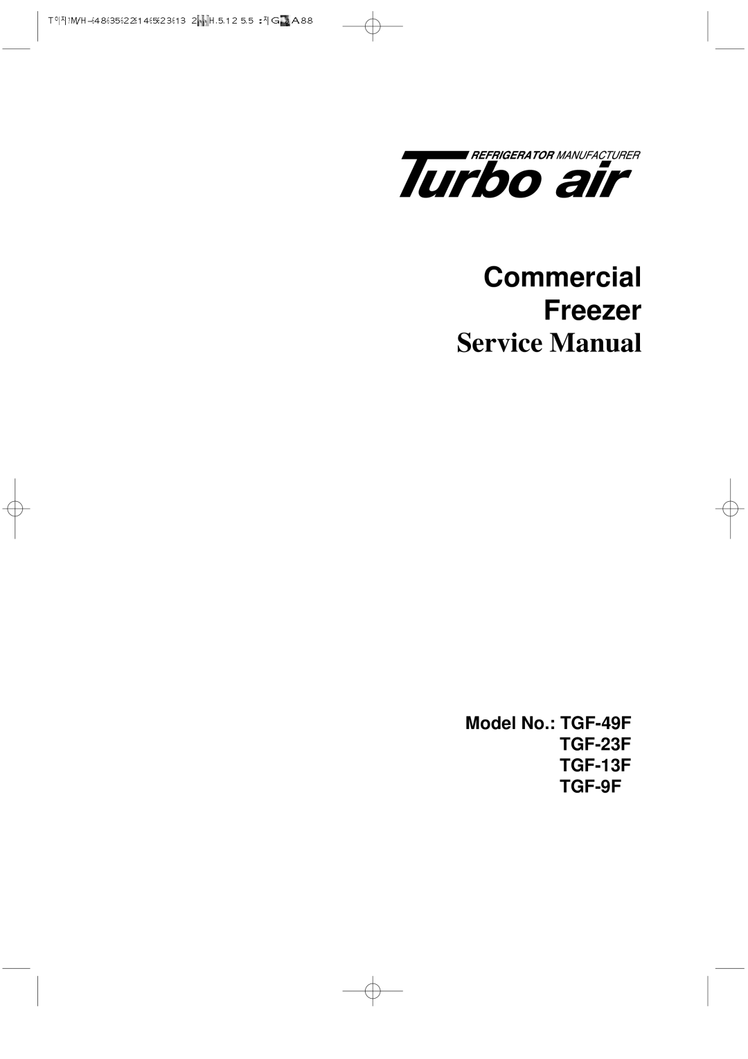 Turbo Air TGM-5R, TGM-22R, TGM-48R, TGM-11RV, TGM-69R, TGM-45R, TGM-35R, TGM-33R, TGF-49F, TGM-14RV manual Commercial Freezer 