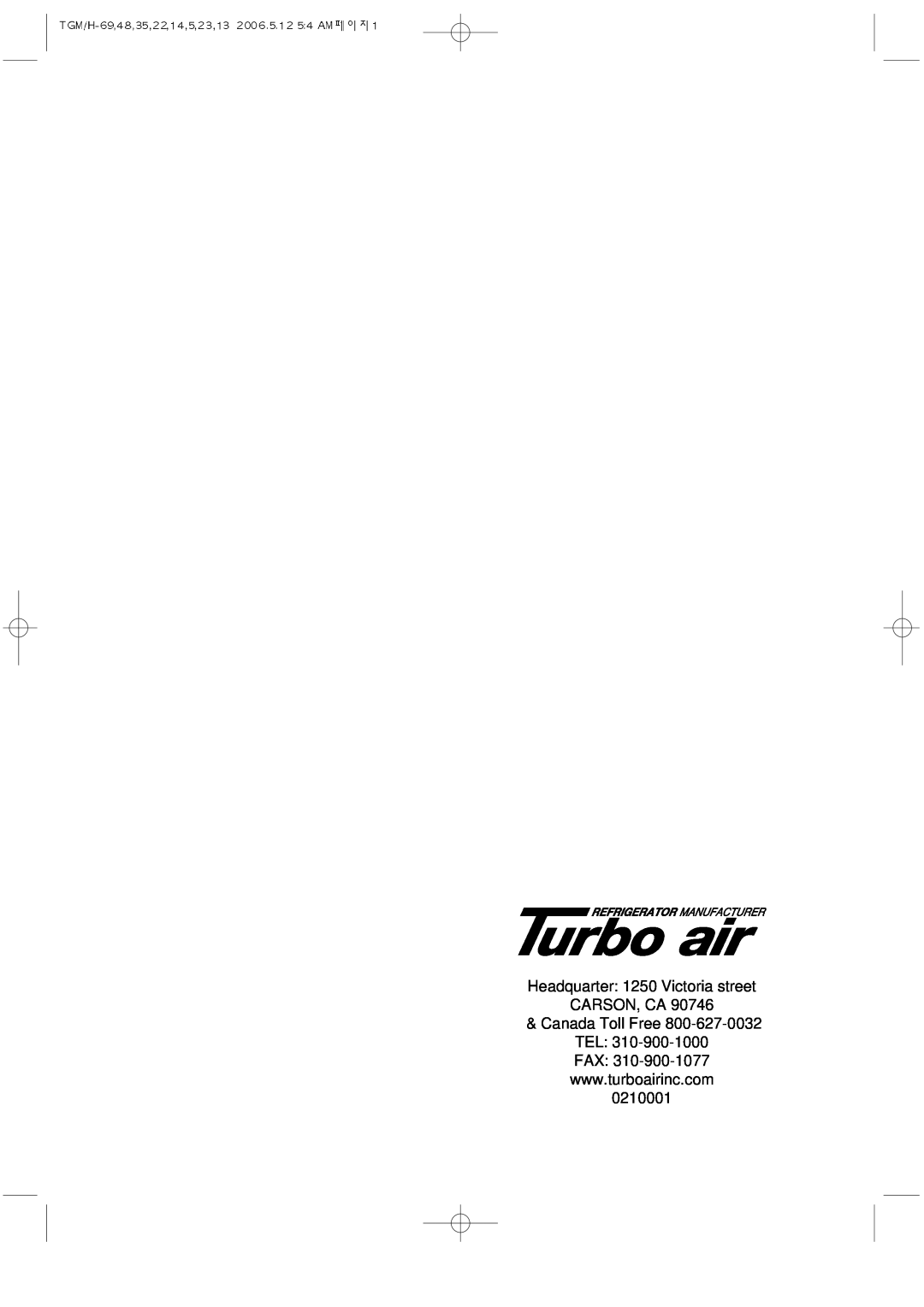 Turbo Air TGM-5R manual Headquarter 1250 Victoria street CARSON, CA, Canada Toll Free 800-627-0032 TEL FAX, 0210001 