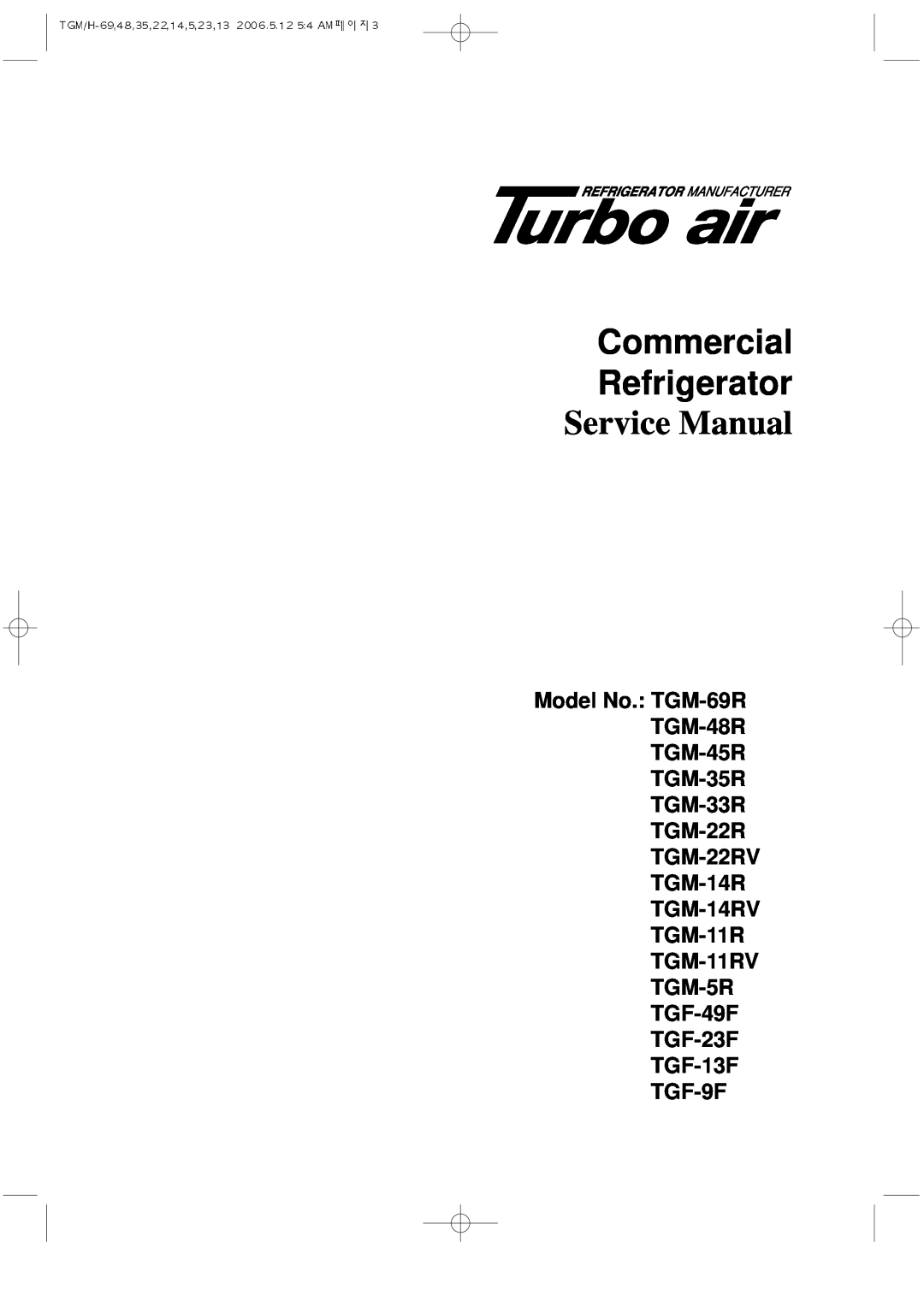 Turbo Air TGM-48R, TGM-5R, TGM-22R, TGM-11RV, TGM-14R, TGM-69R, TGM-45R, TGM-35R manual Commercial Refrigerator, Service Manual 