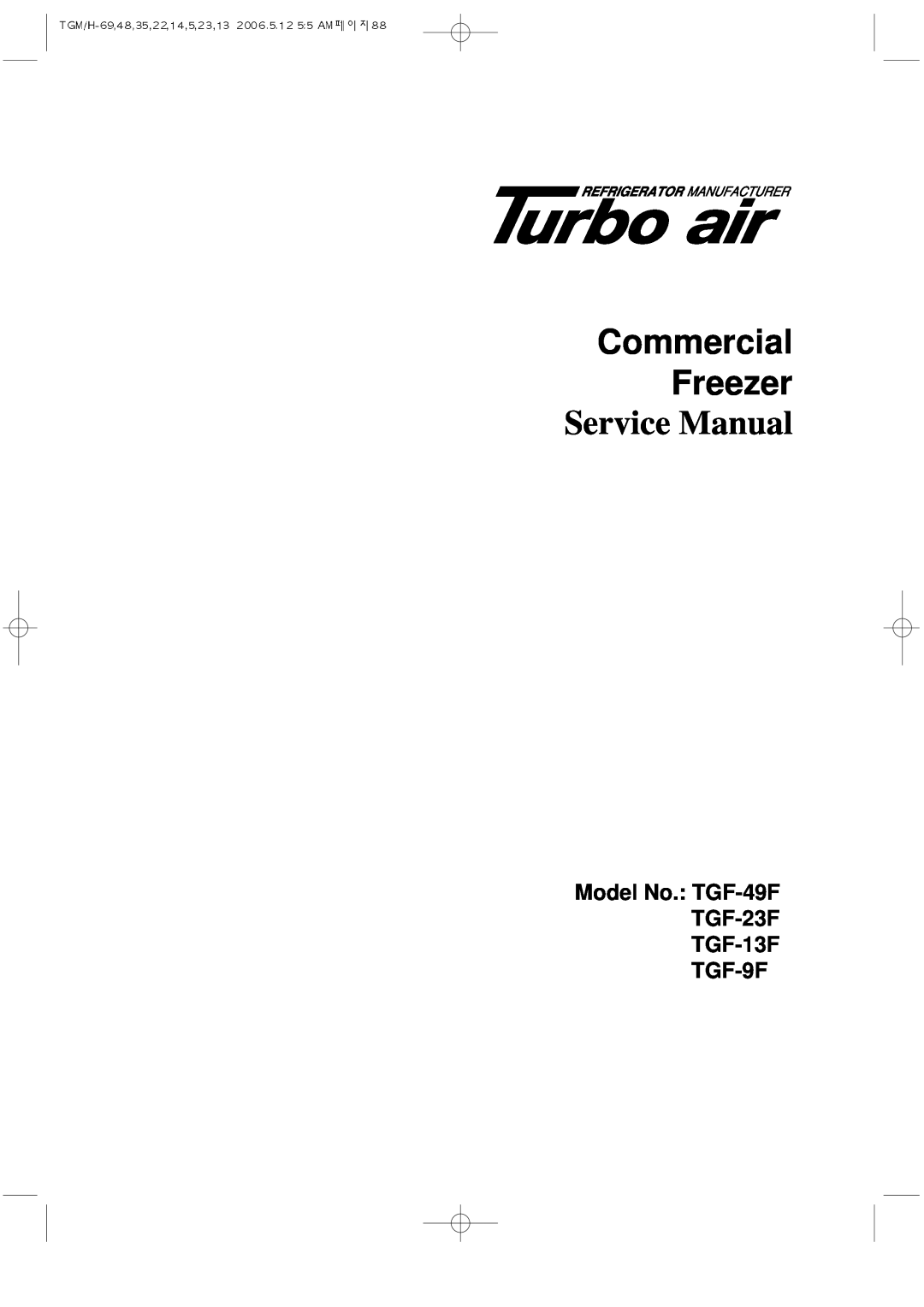 Turbo Air TGM-5R, TGM-11R, TGM-22R, TGM-48R Commercial Freezer, Service Manual, Model No. TGF-49F TGF-23F TGF-13F TGF-9F 