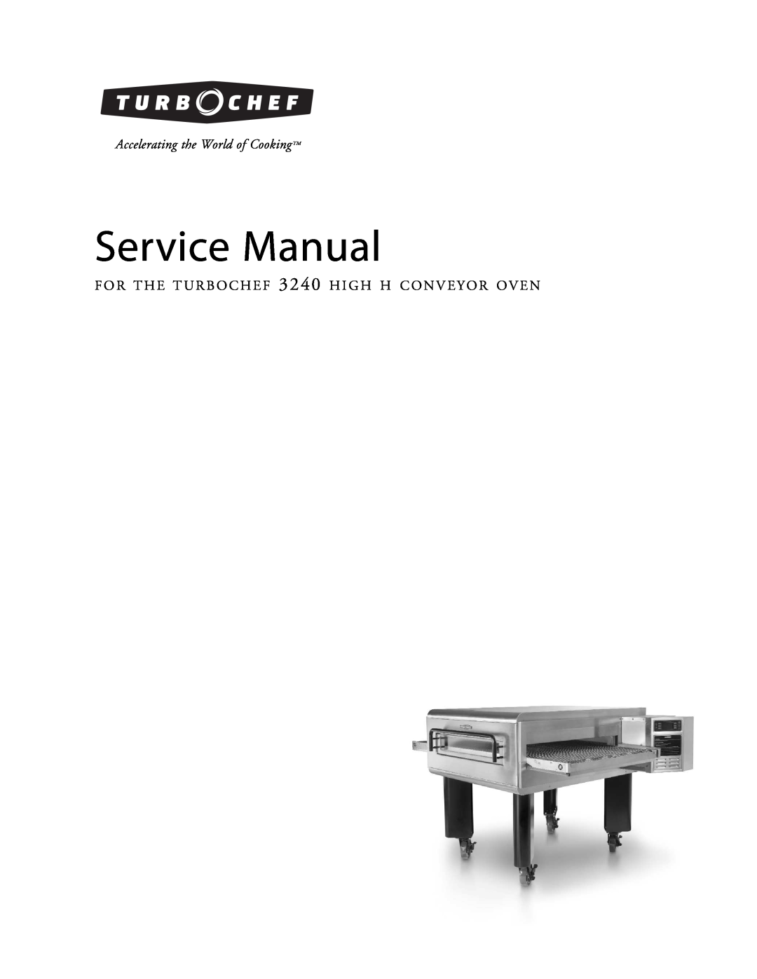 Turbo Chef Technologies manual Service Manual, F O R T H E T U R B O C H E F 3240 H I G H H C O N V EYO R OV E N 