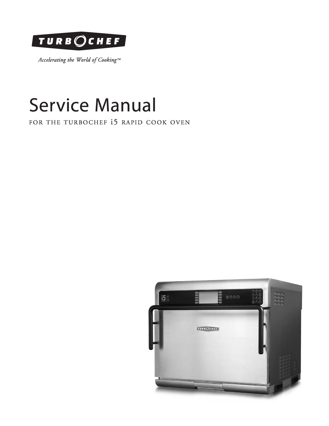 Turbo Chef Technologies i5 service manual Accelerating the World of Cooking TM 