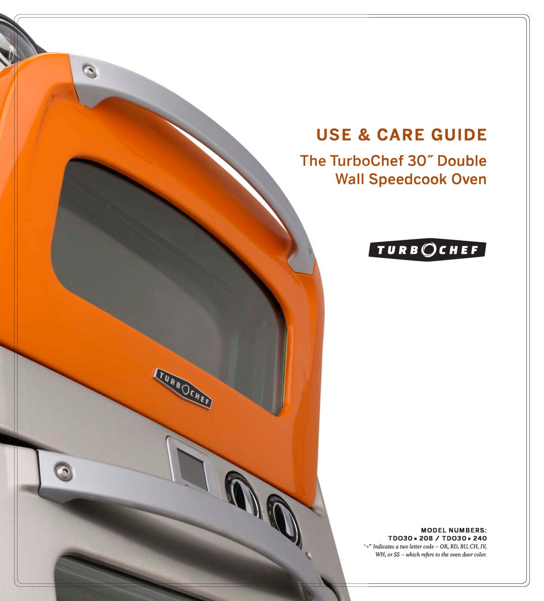 Turbo Chef Technologies TD030*240, TD030*208 manual Use & Care Guide, The TurboChef 30˝ Double Wall Speedcook Oven 