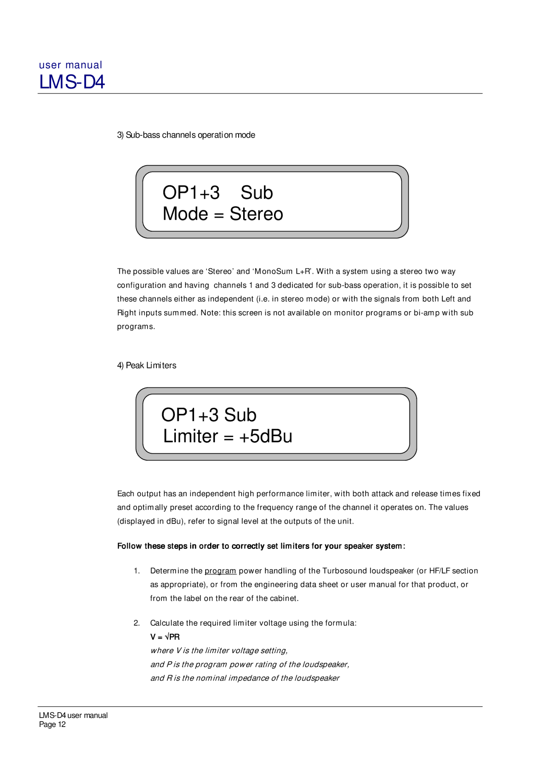 Turbosound LMS-D4 OP1+3 Sub Mode = Stereo, OP1+3 Sub Limiter = +5dBu, Sub-bass channels operation mode, Peak Limiters 