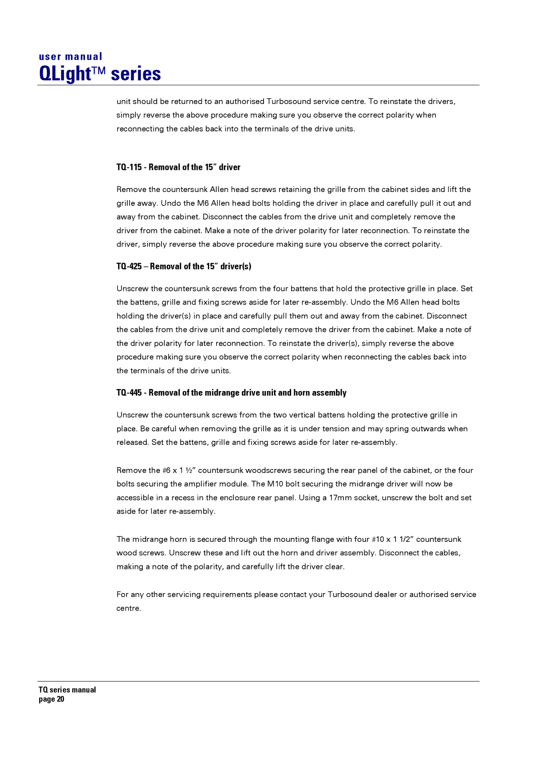 Turbosound TQ-315, TQ-230, TQ-445, TQ-310, TQ-308 user manual TQ-115 Removal of the 15 driver, TQ-425 Removal of the 15 drivers 