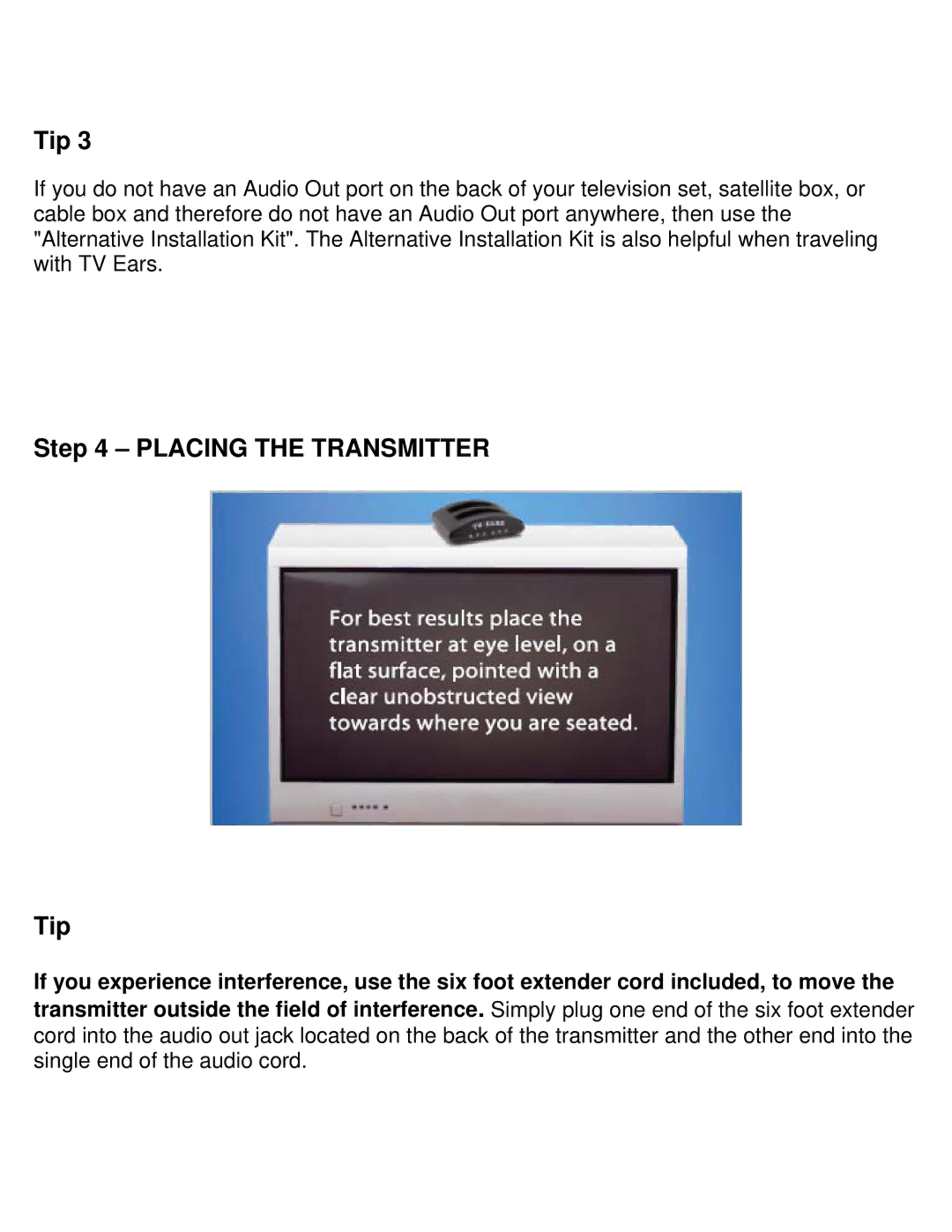 TV Ears Headphone installation instructions Placing the Transmitter Tip 