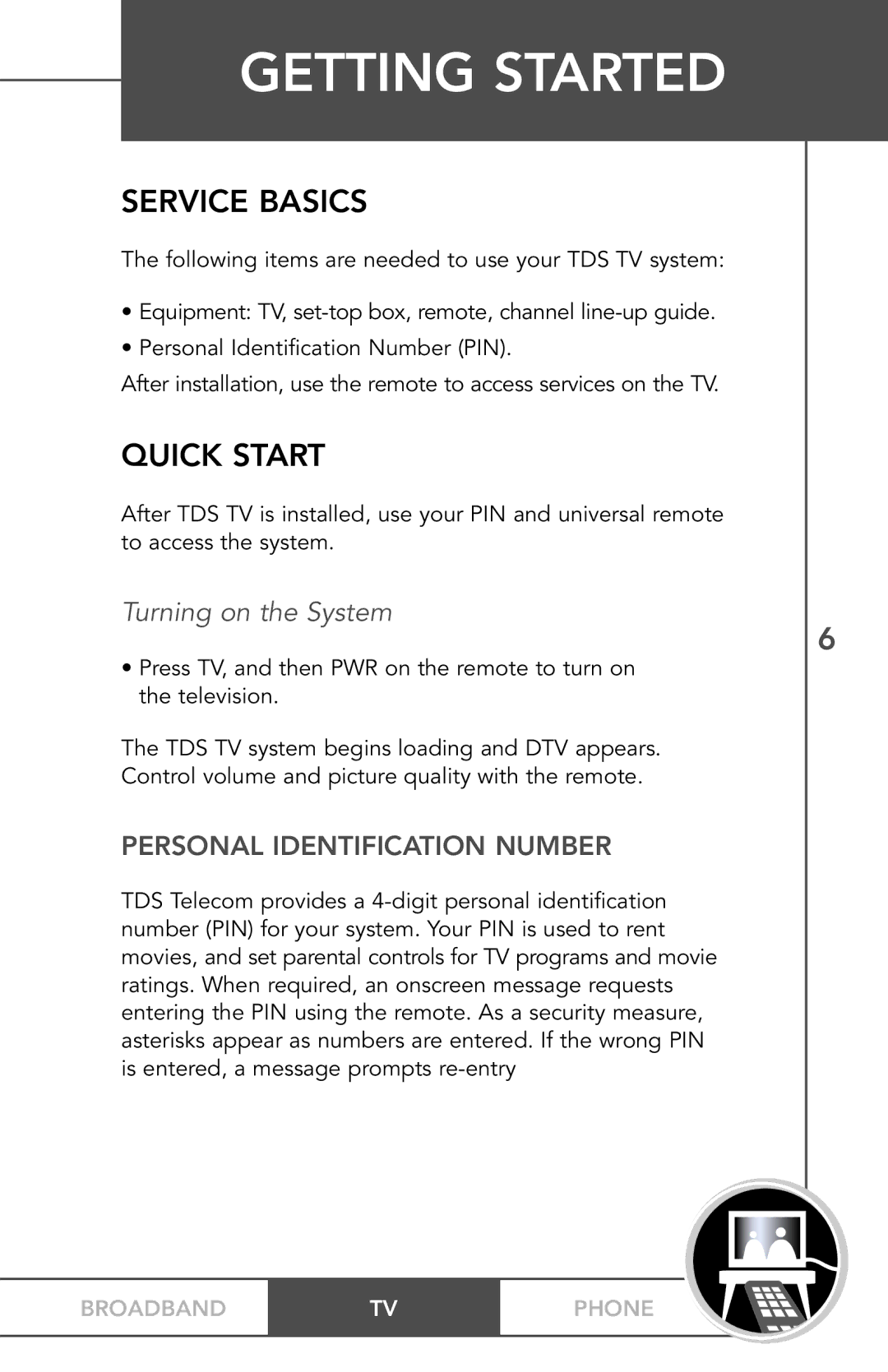 TV Guide On Screen PHONEBROADBAND TV manual Getting Started, Service Basics, Quick Start, Turning on the System 