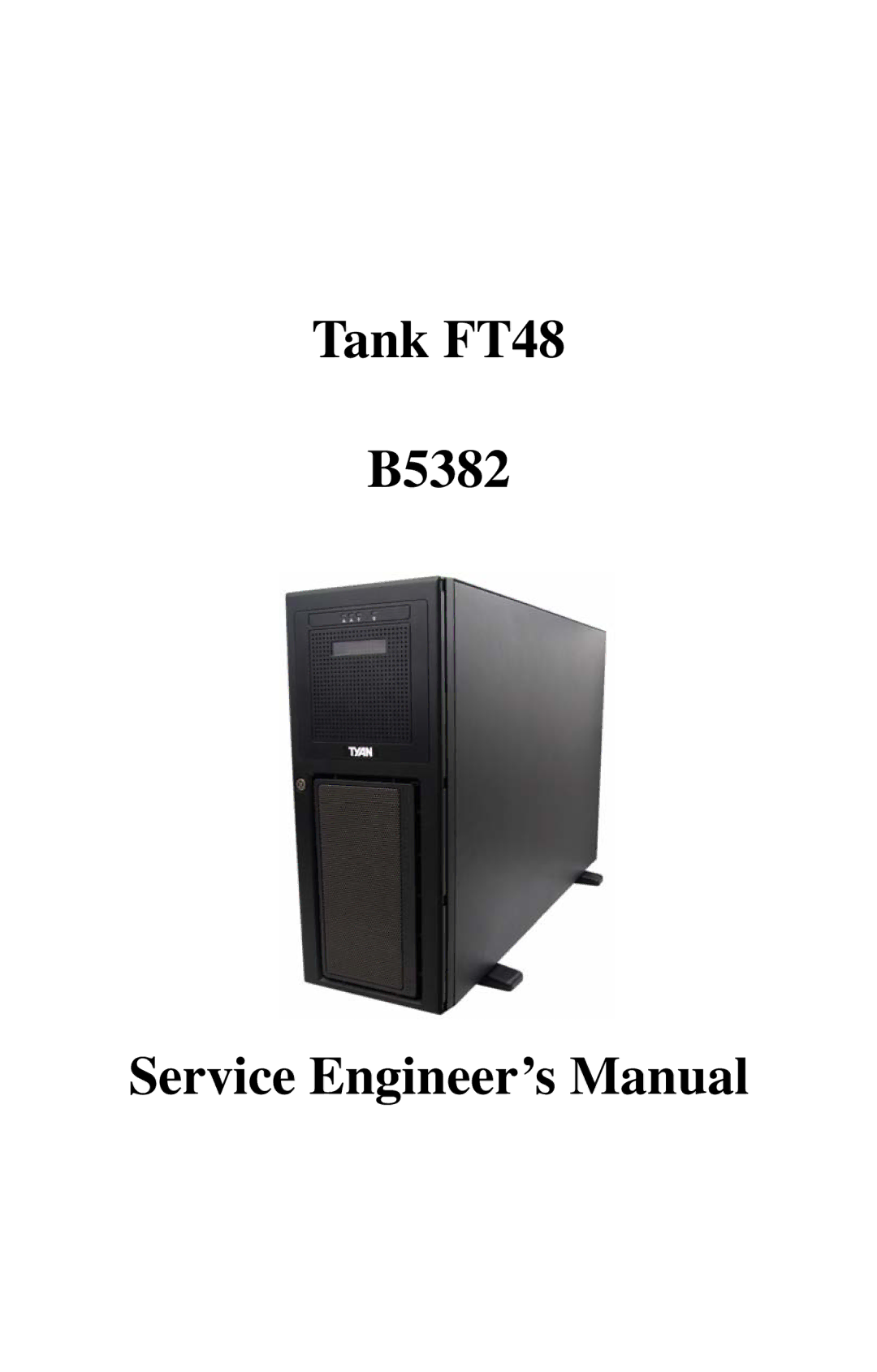 Tyan Computer manual Tank FT48 B5382 Service Engineer’s Manual 