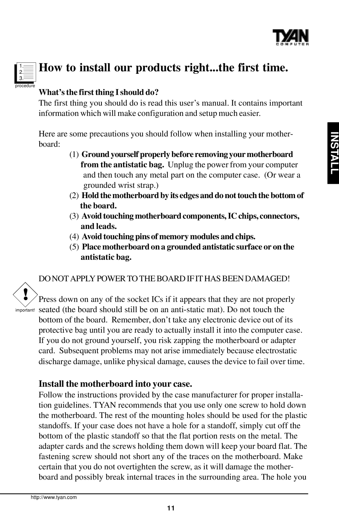 Tyan Computer InterServe 90 manual Install the motherboard into your case, What’s the first thing I should do? 