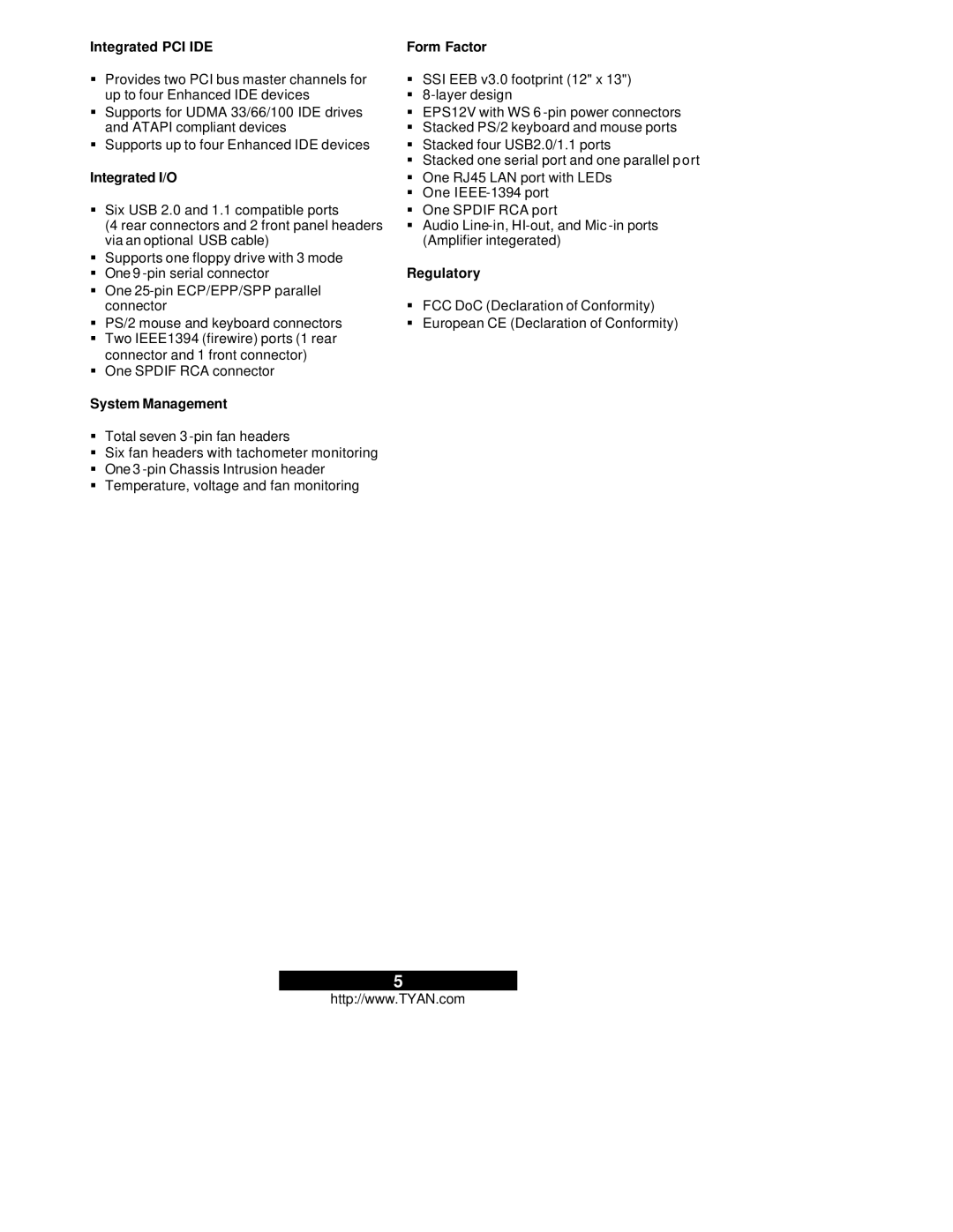 Tyan Computer Thunder i7505, S2665 warranty Integrated PCI IDE, Integrated I/O, System Management, Form Factor, Regulatory 