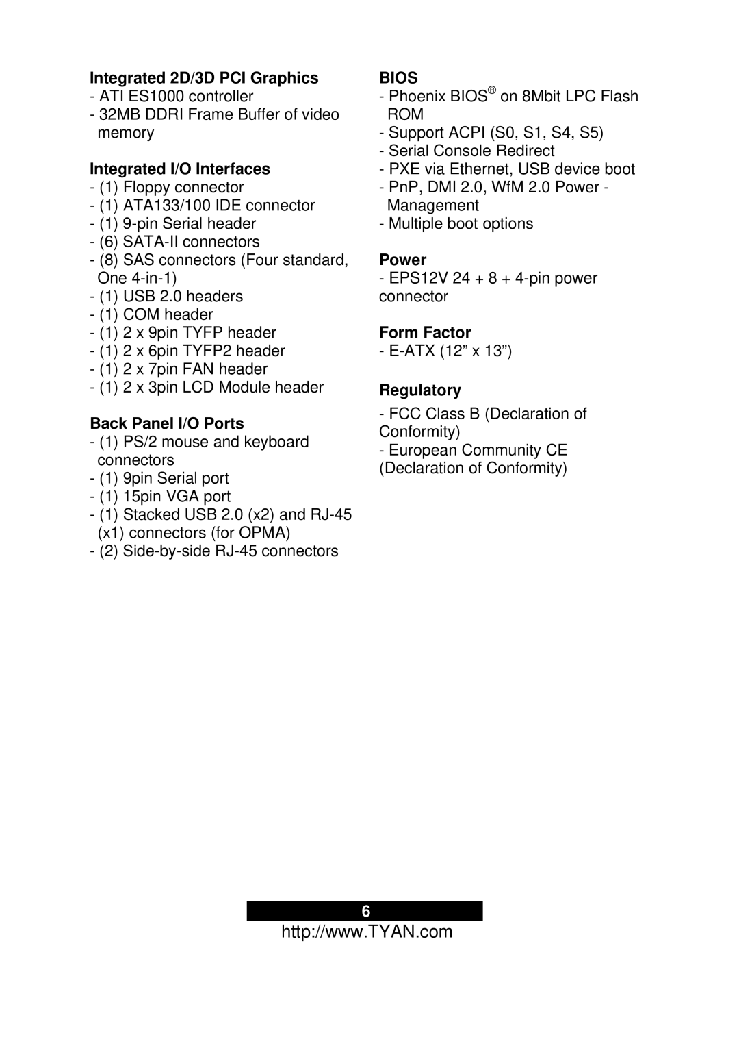 Tyan Computer S2937 Integrated 2D/3D PCI Graphics, Integrated I/O Interfaces, Back Panel I/O Ports, Power, Form Factor 