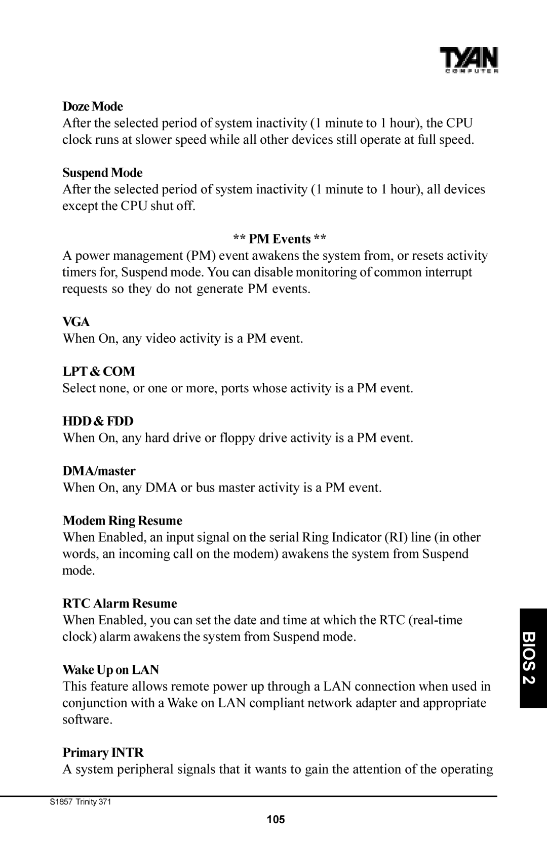 Tyan Computer Tyan S1857 DozeMode, Suspend Mode, PM Events, DMA/master, Modem Ring Resume, RTC Alarm Resume, Primary Intr 