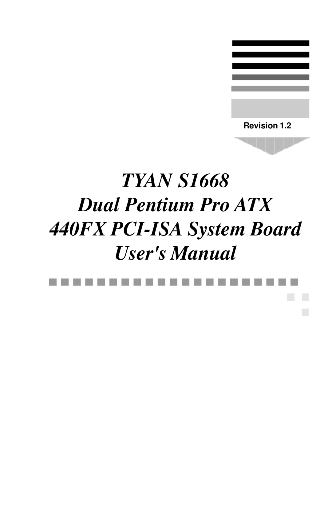 Tyan Computer TYAN S1668 user manual Tyan S1668 Dual Pentium Pro ATX 440FX PCI-ISA System Board 