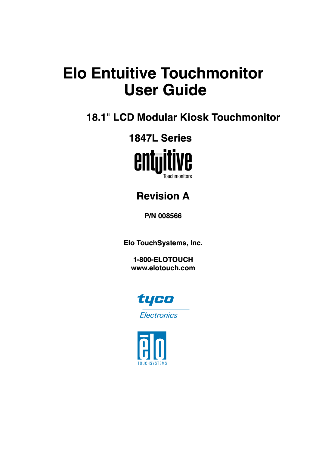 Tyco 1847L Series manual P/N Elo TouchSystems, Inc, Elo Entuitive Touchmonitor User Guide 