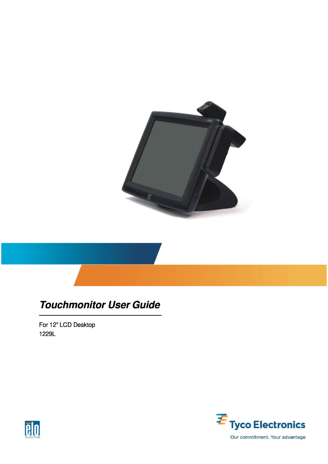 Tyco Electronics manual Touchmonitor User Guide, For 12” LCD Desktop 1229L 