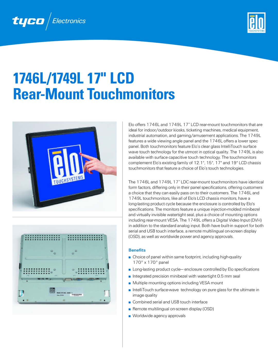 Tyco Electronics specifications 1746L/1749L 17 LCD Rear-Mount Touchmonitors, Benefits 