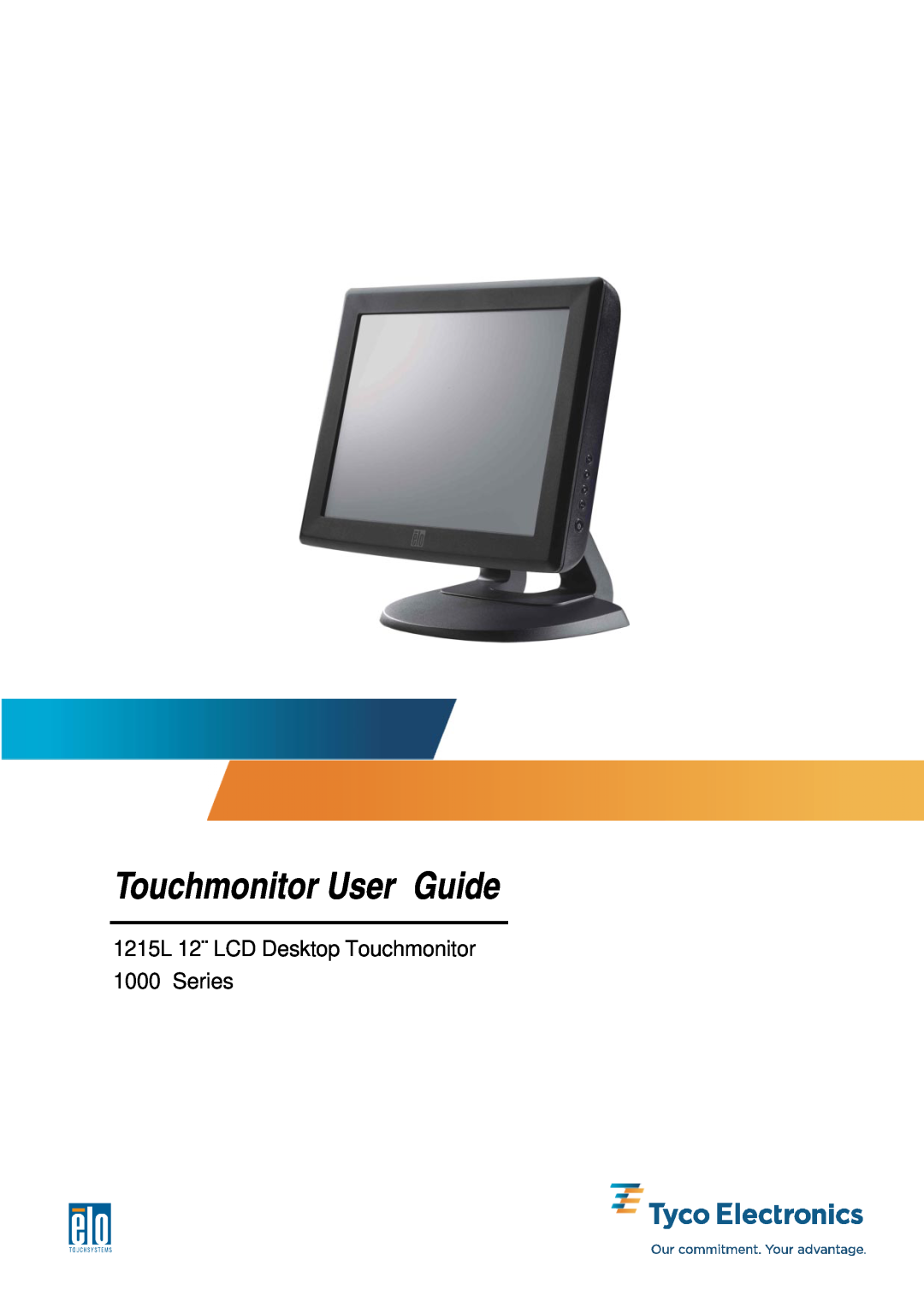 Tyco Electronics B1ET-1215L, ET1215L manual Touchmonitor User Guide, 1215L 12¨ LCD Desktop Touchmonitor 1000 Series 