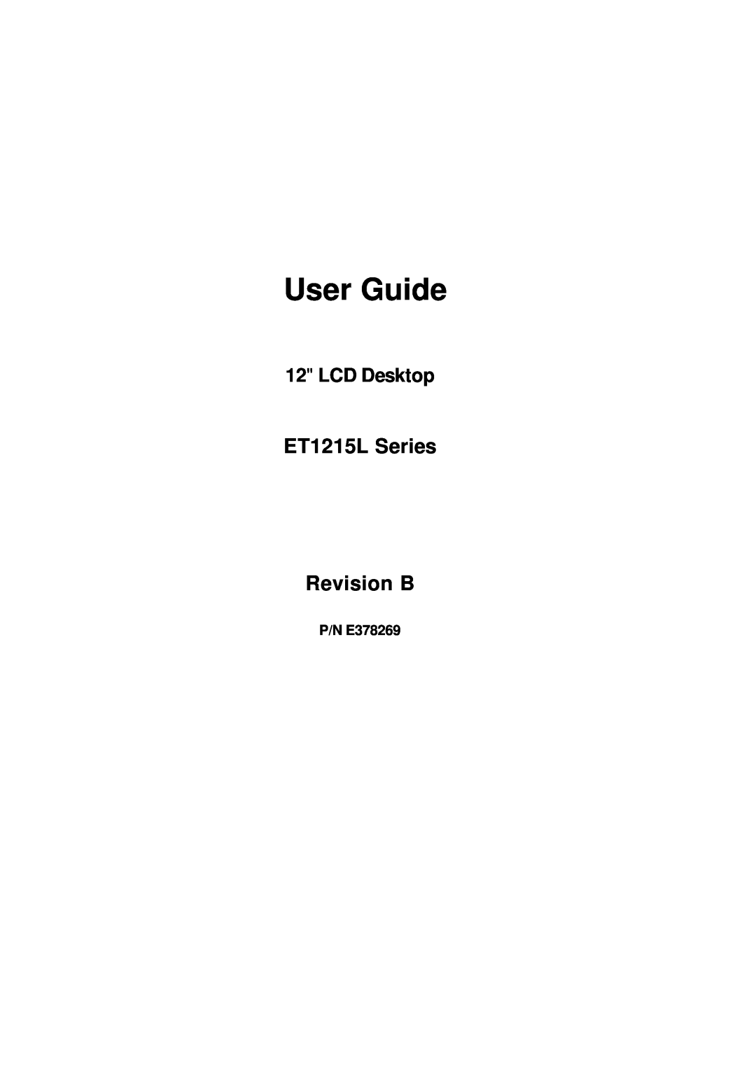 Tyco Electronics B1ET-1215L manual User Guide, ET1215L Series Revision B, P/N E378269, LCD Desktop 