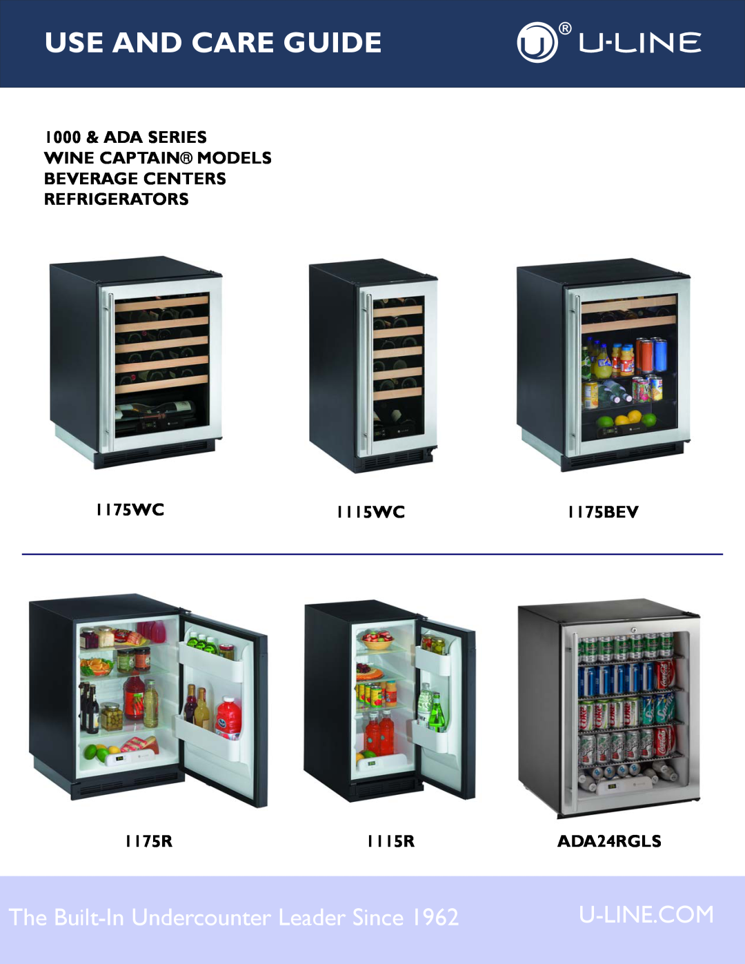 U-Line 1175WC manual Use And Care Guide, The Built-In Undercounter Leader Since, U-Line.Com, 1115WC, 1175BEV, 1175R, 1115R 