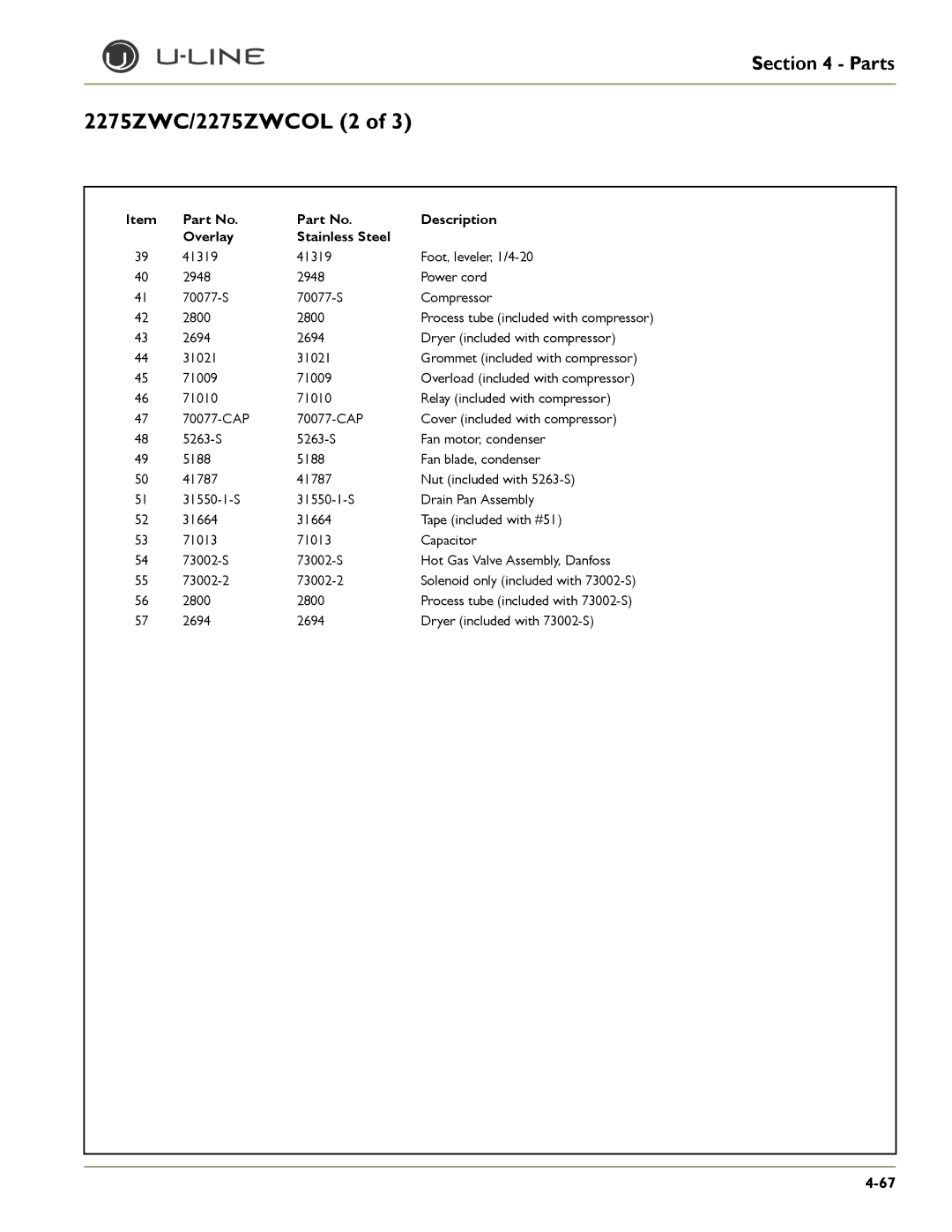 U-Line 2175/2275DWRR, 2275DWRWS, 2175WCOL, 2275DWRWOL, CLRCO2175, CO2175F, CLR2160, 2175RF Process tube included with compressor 