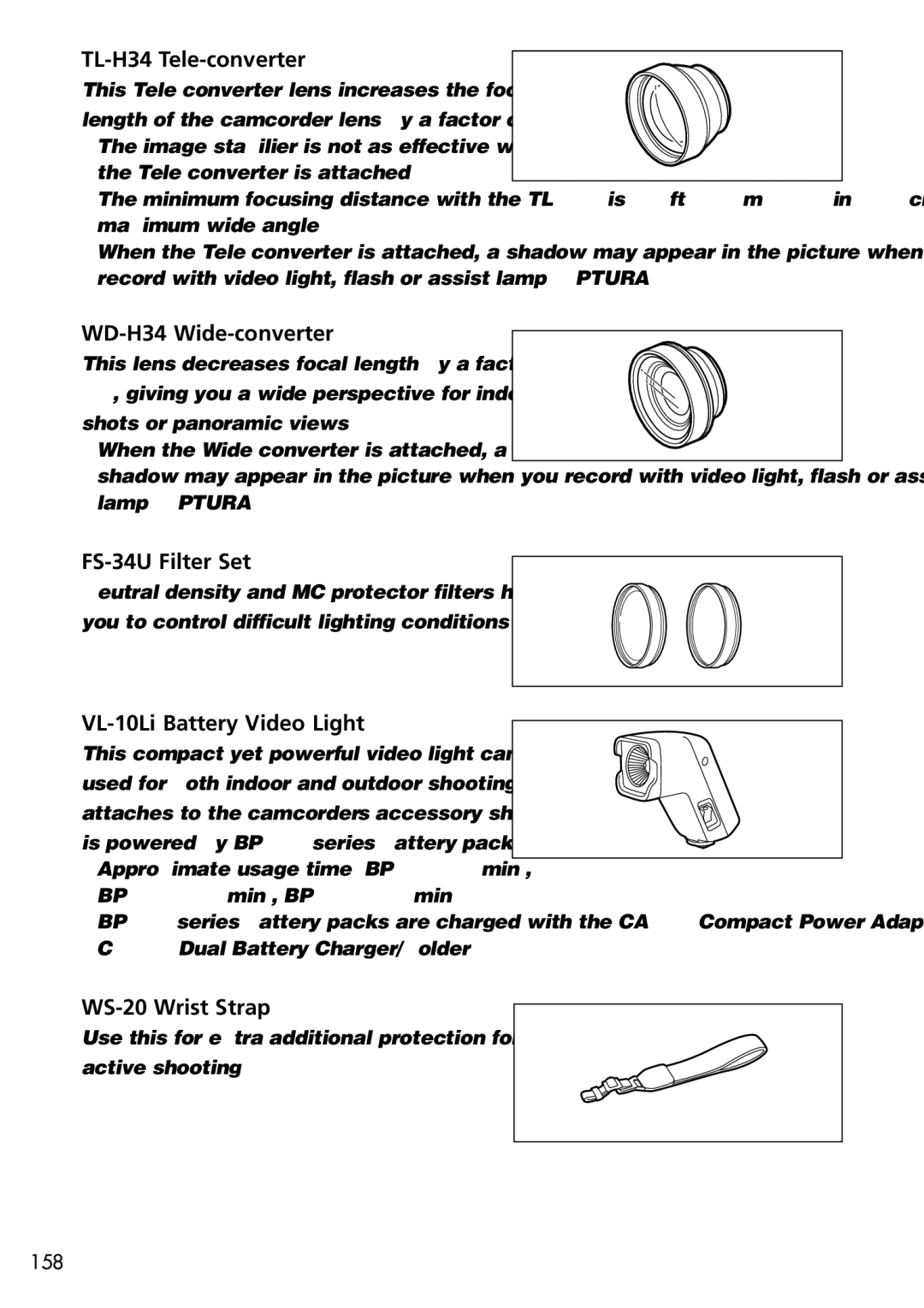 U-Line 40 TL-H34 Tele-converter, WD-H34 Wide-converter, FS-34U Filter Set, VL-10Li Battery Video Light, WS-20 Wrist Strap 