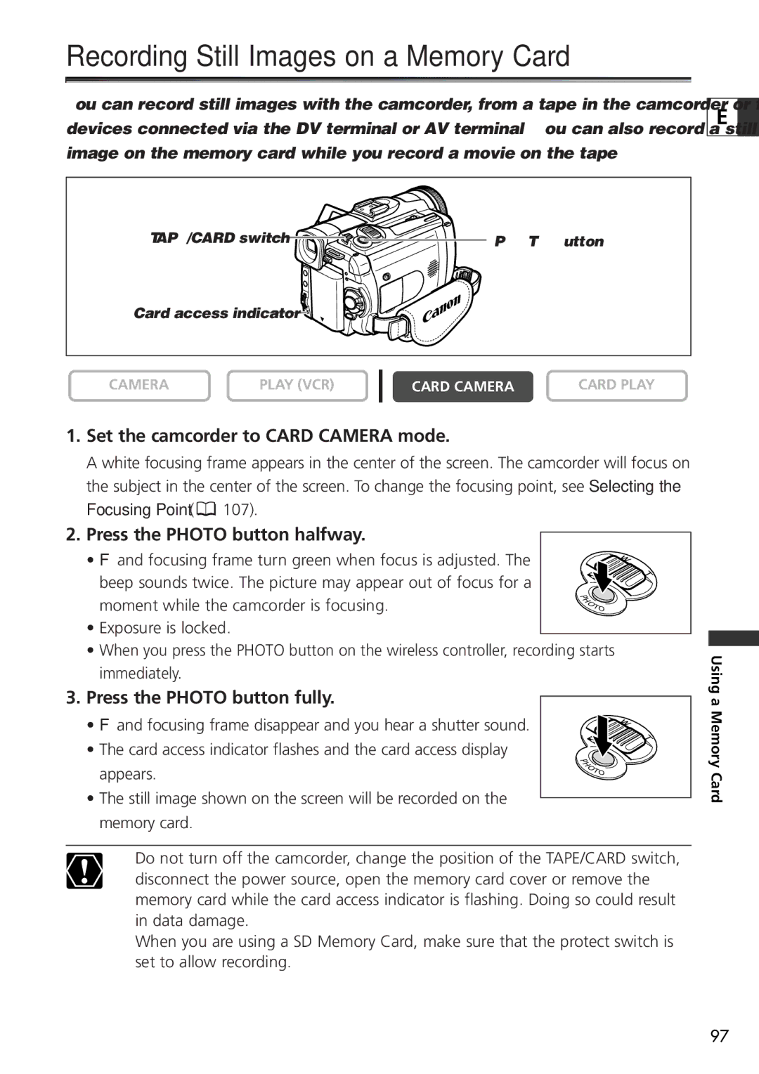 U-Line 30 Recording Still Images on a Memory Card, Set the camcorder to Card Camera mode, Press the Photo button halfway 