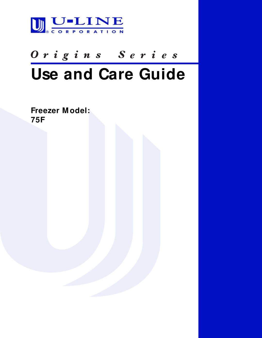 U-Line manual Use and Care Guide, Freezer Model 75F 