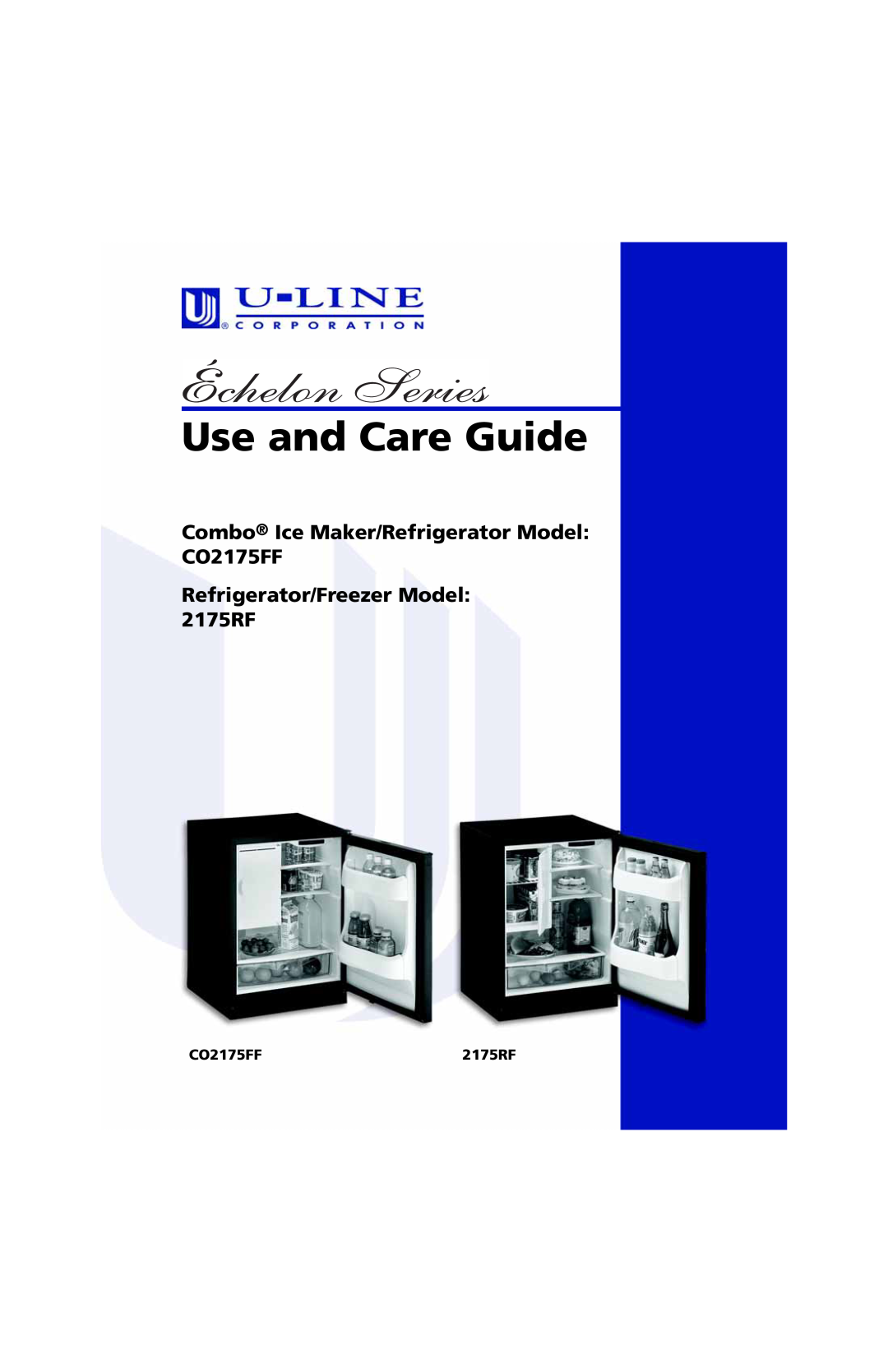 U-Line CO2175RF manual Use and Care Guide, Combo Ice Maker/Refrigerator Model: CO2175FF 