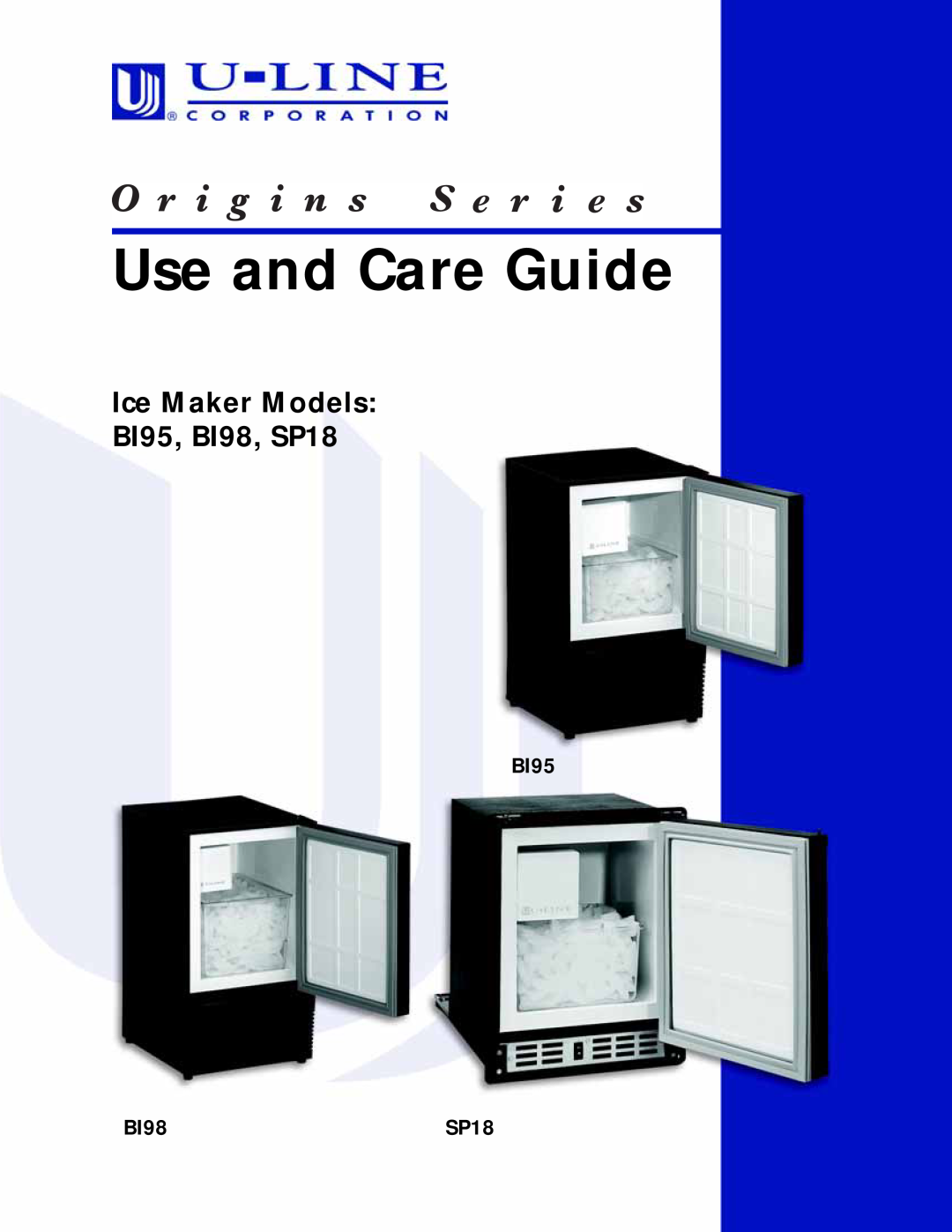 U-Line manual Use and Care Guide, Ice Maker Models BI95, BI98, SP18 
