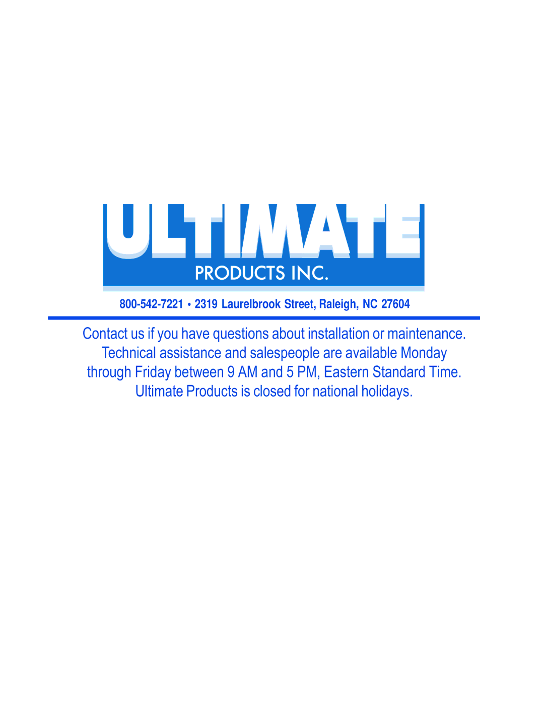 Ultimate Products UP-206 manual Technical assistance and salespeople are available Monday 