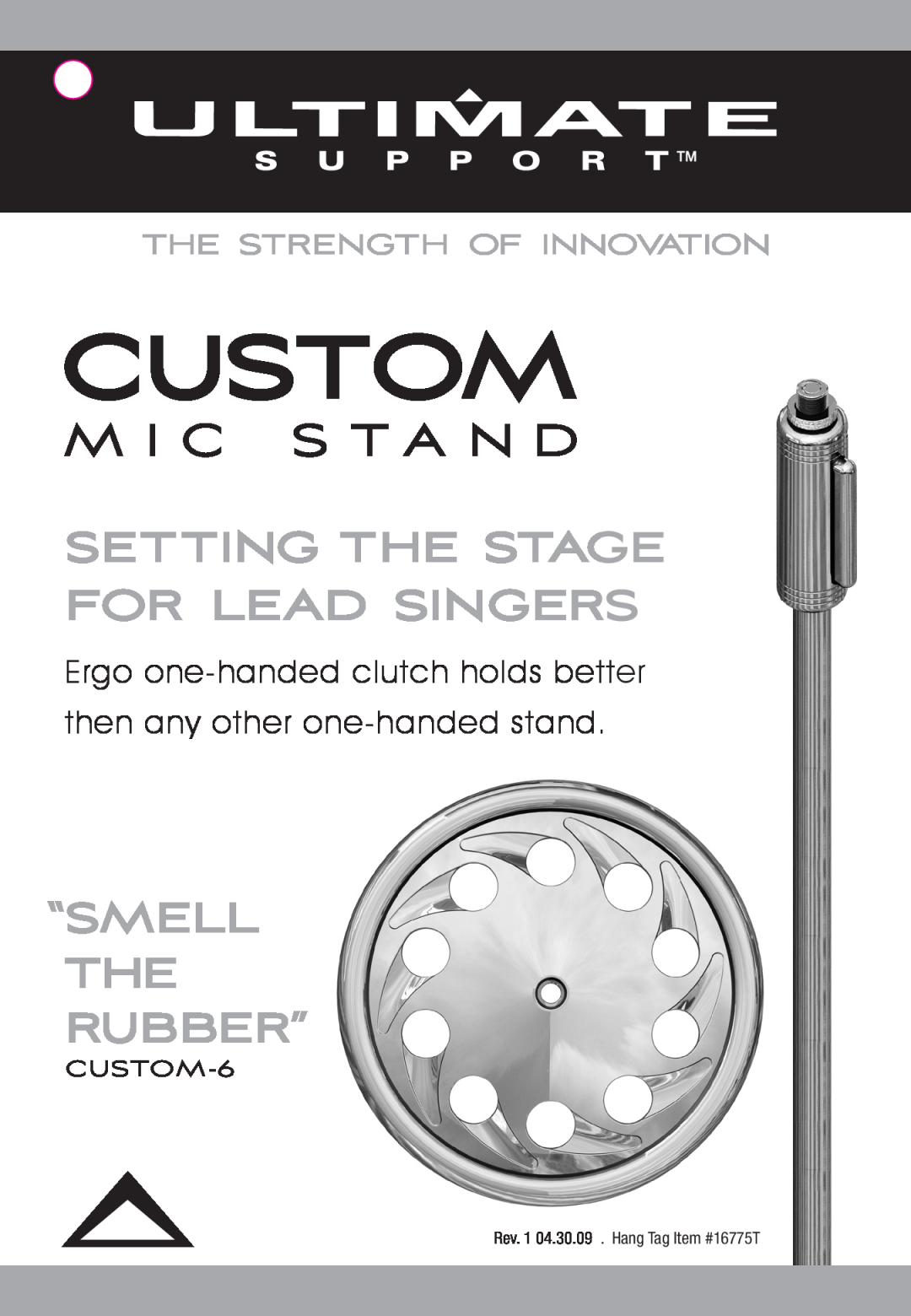 Ultimate Support Systems CUSTOM-6 manual Setting The Stage For Lead Singers, ”Smell The Rubber” 