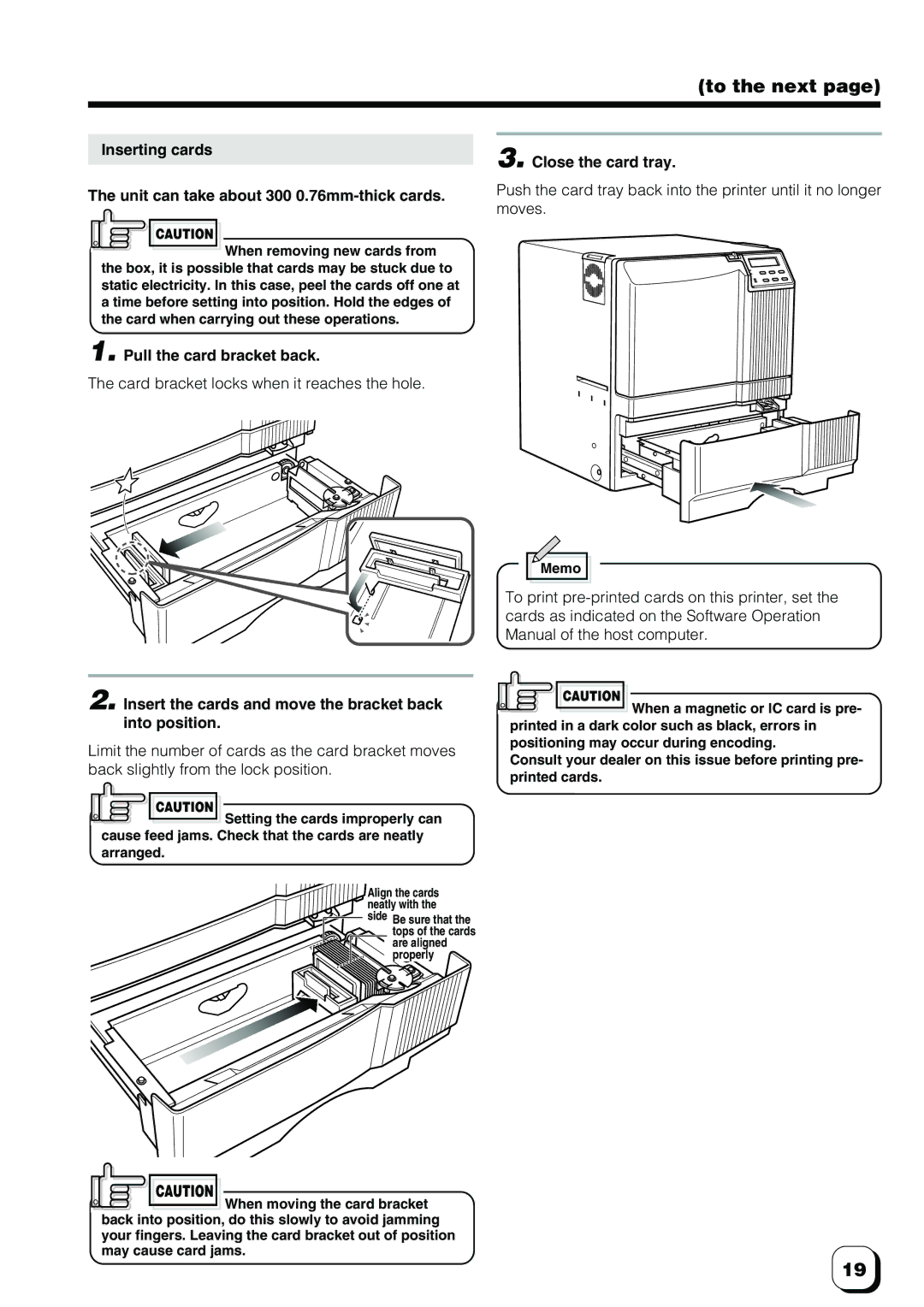 Ultra electronic ID Card Printer Inserting cards Unit can take about 300 0.76mm-thick cards, Pull the card bracket back 